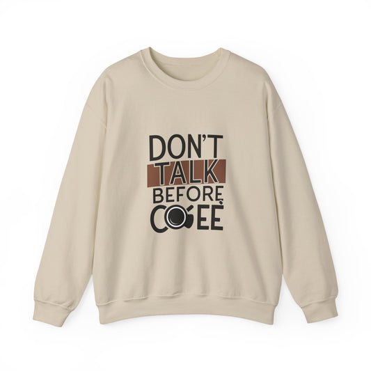 Crewneck Sweatshirt – "Don't Talk Before Coffee" Graphic Cozy Pullover