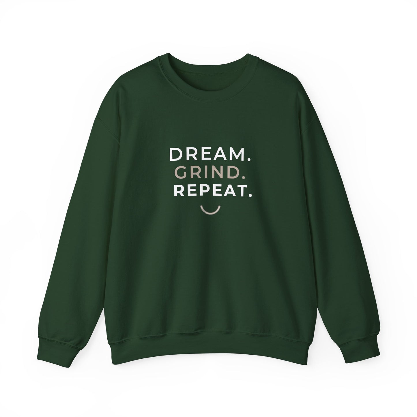 Dream. Grind. Repeat. Crewneck Sweatshirt — Motivational Graphic Sweatshirt