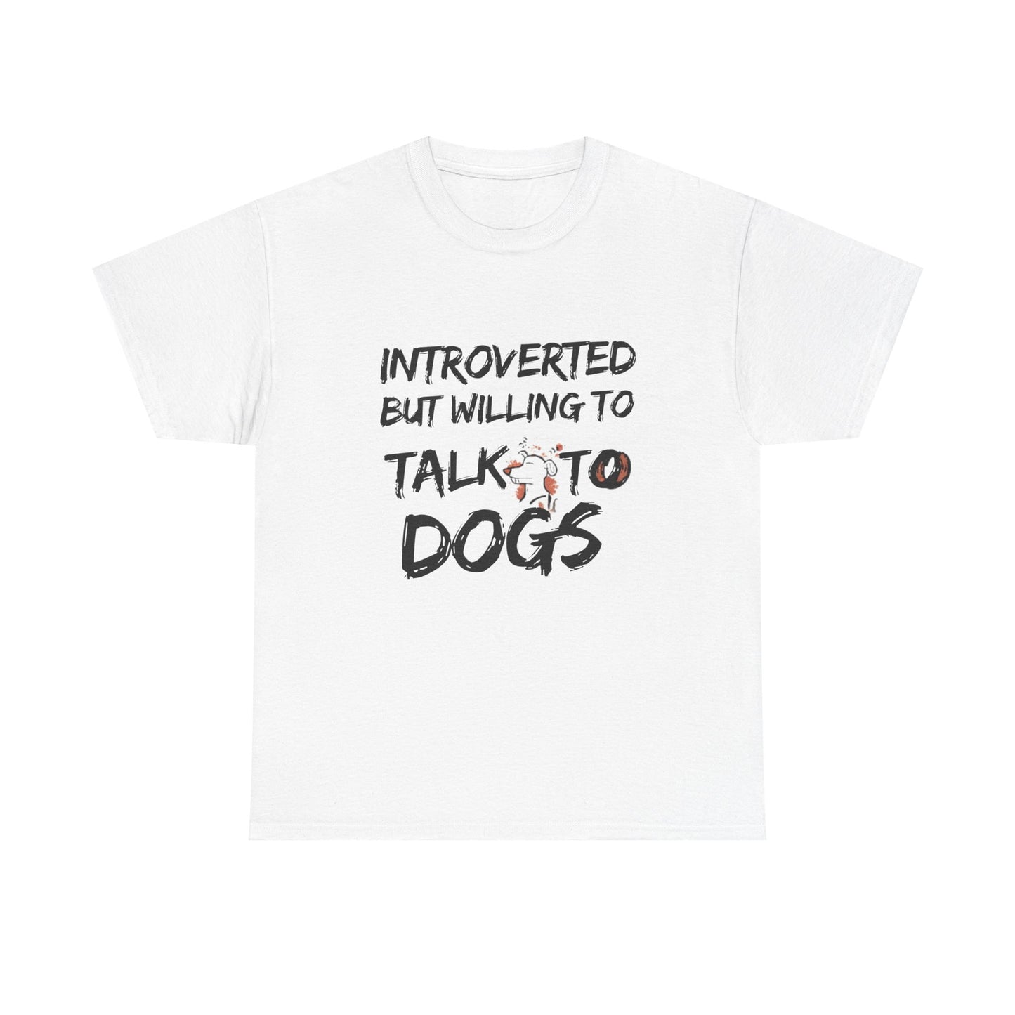 Introverted but Willing to Talk to Dogs T-Shirt