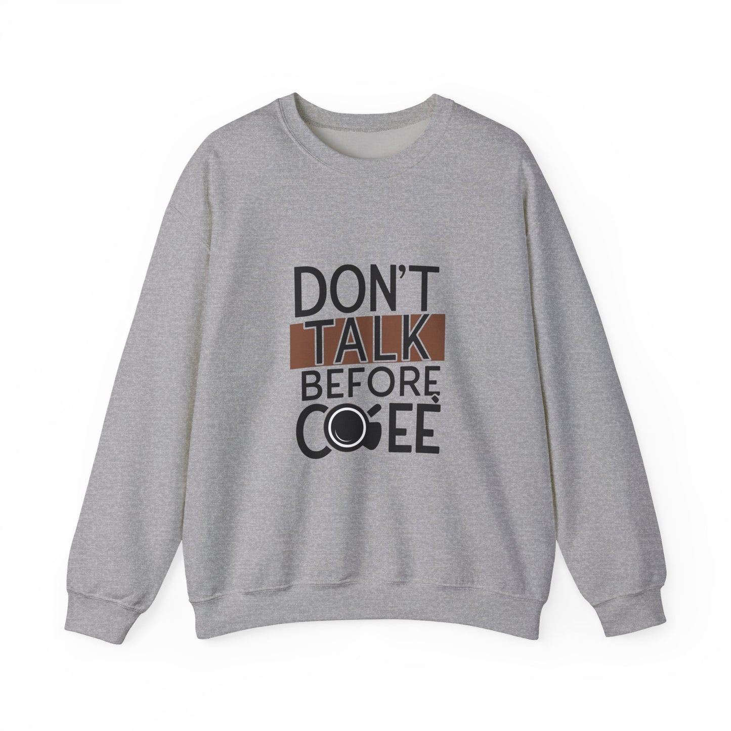 Crewneck Sweatshirt – "Don't Talk Before Coffee" Graphic Cozy Pullover