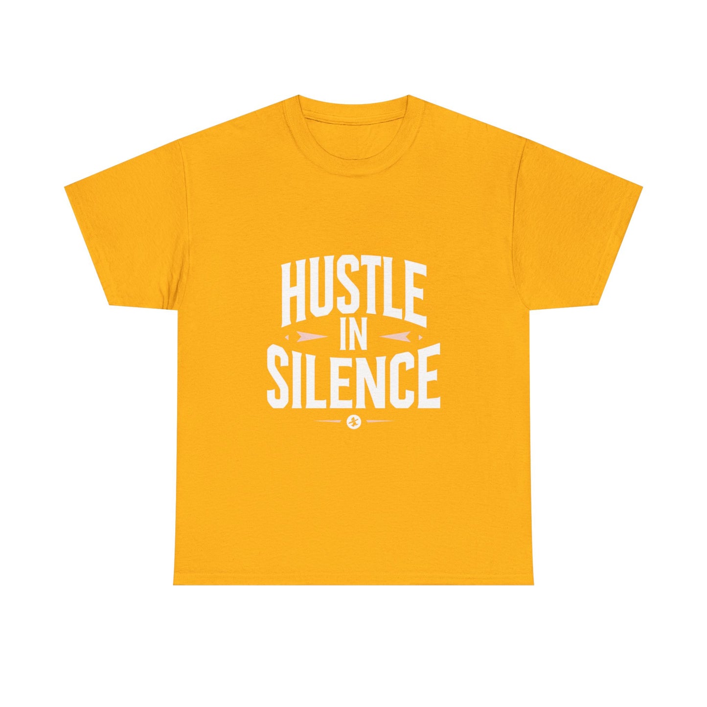 Hustle In Silence Graphic Tee — Motivational Work Ethic Shirt
