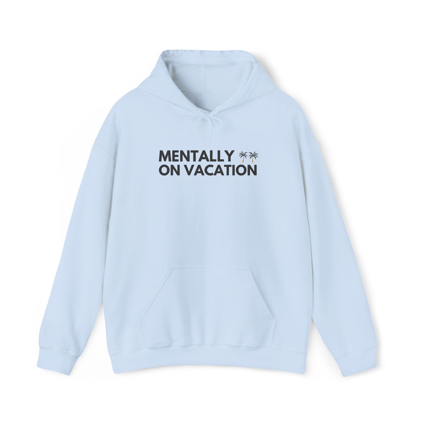 Mentally On Vacation Hoodie – Casual Travel & Relaxation Pullover