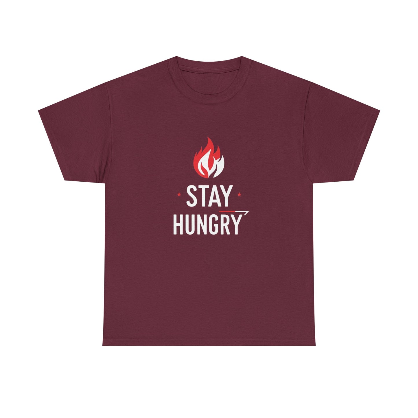 Stay Hungry T-Shirt — Motivational Flame Graphic Tee