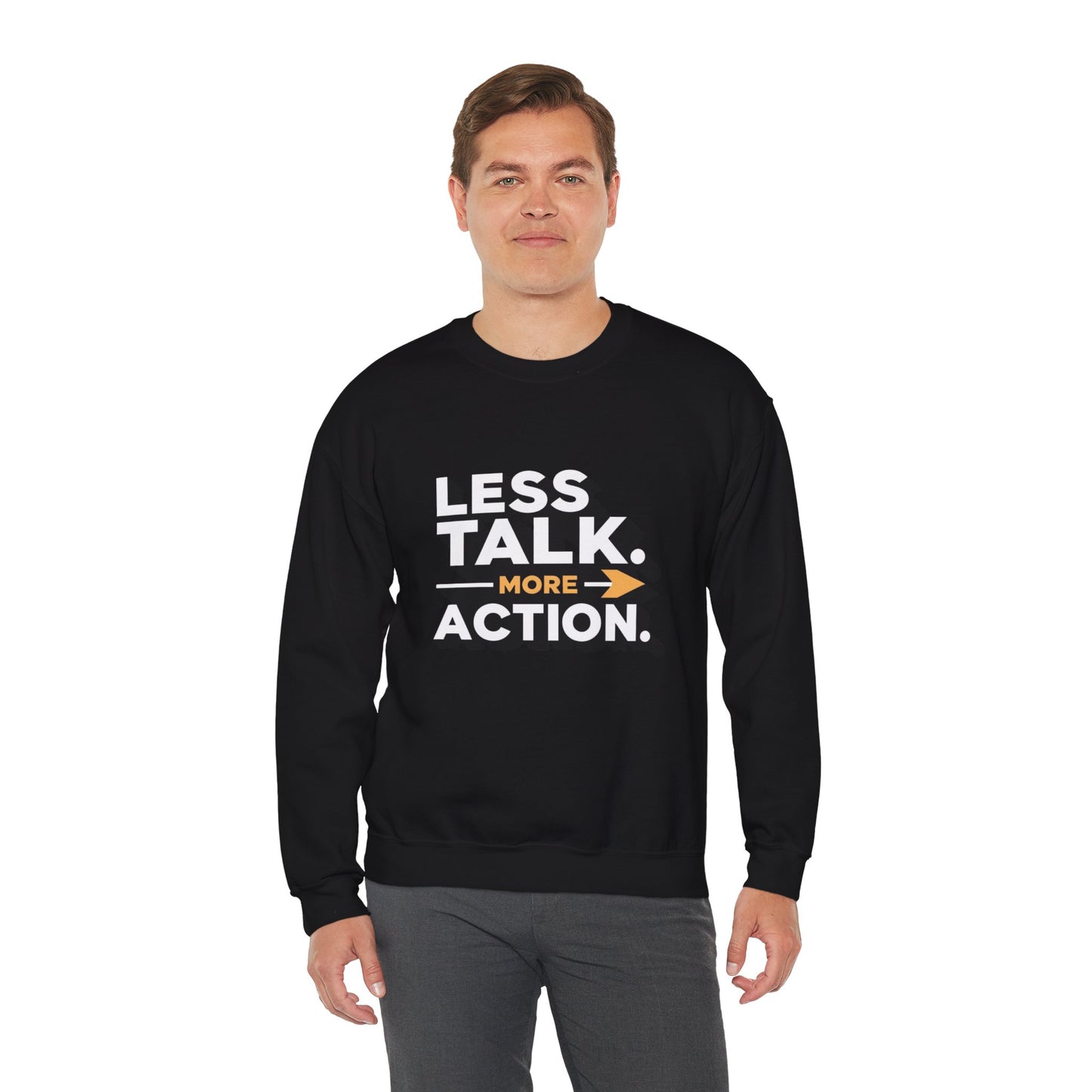 Crewneck Sweatshirt - "Less Talk. More Action." Motivational Pullover for Goal-Getters