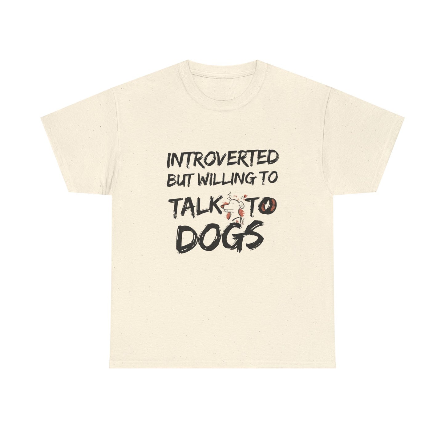 Introverted but Willing to Talk to Dogs T-Shirt