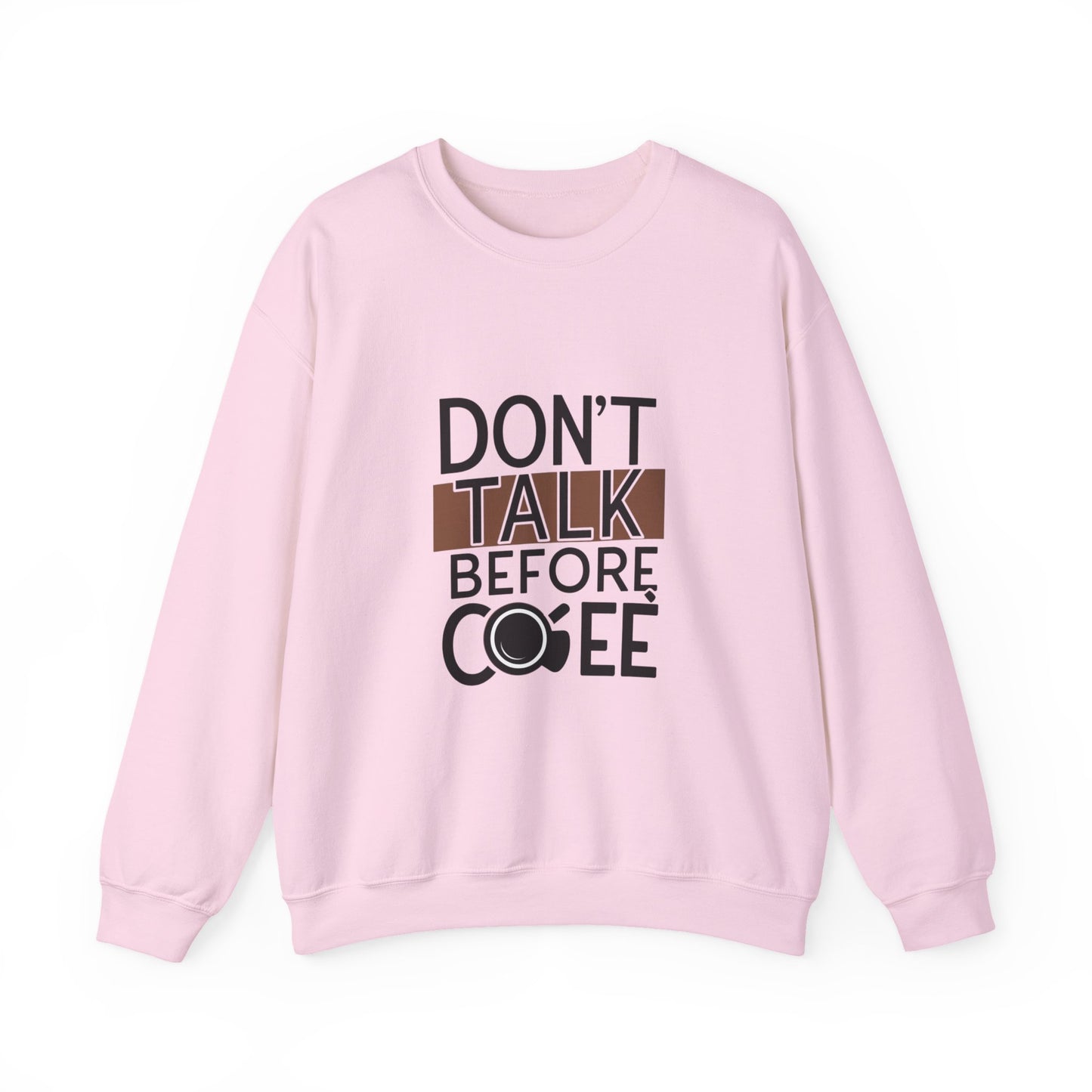 Crewneck Sweatshirt – "Don't Talk Before Coffee" Graphic Cozy Pullover