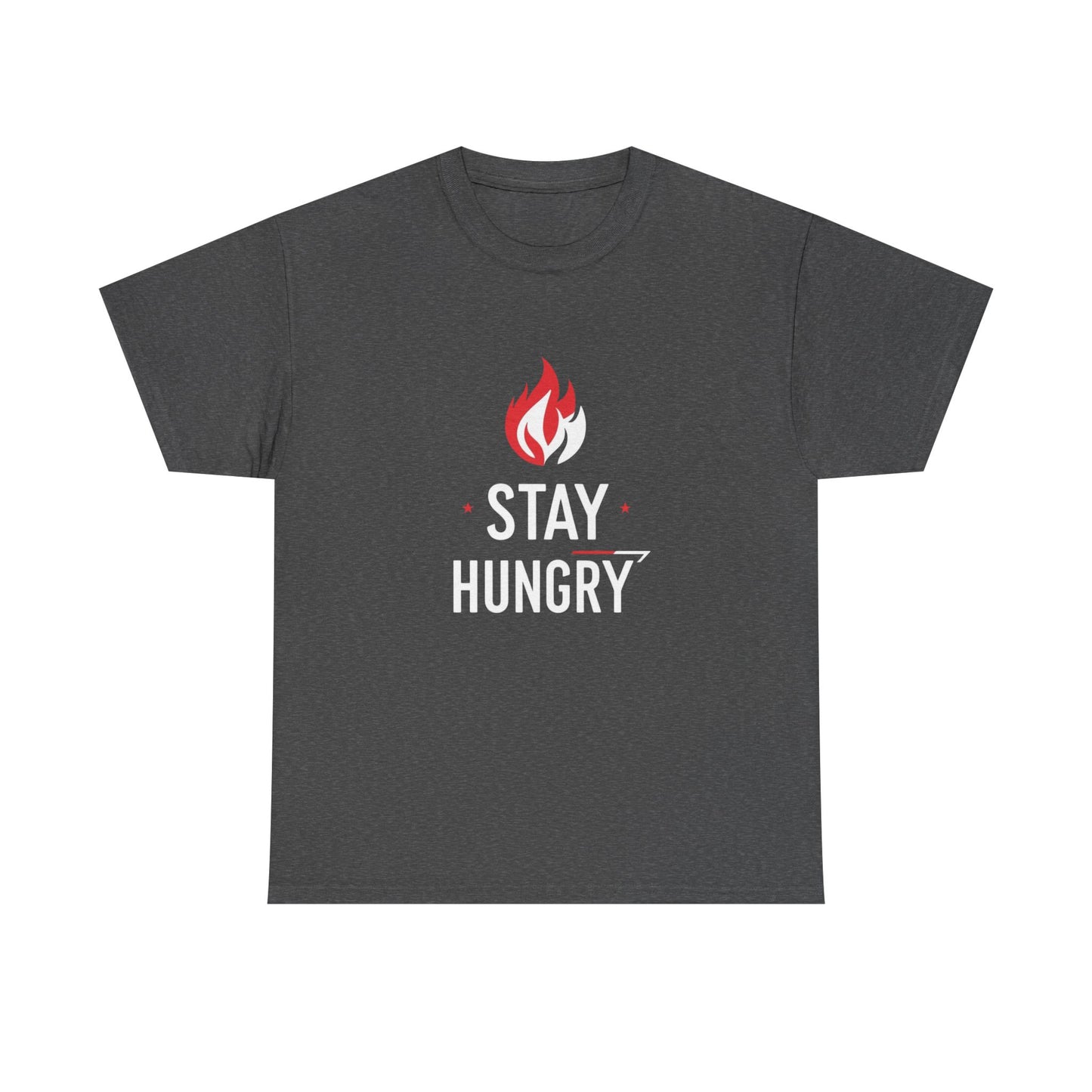 Stay Hungry T-Shirt — Motivational Flame Graphic Tee