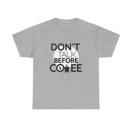 Don't Talk Before Coffee T‑Shirt — Funny Coffee Lover Tee