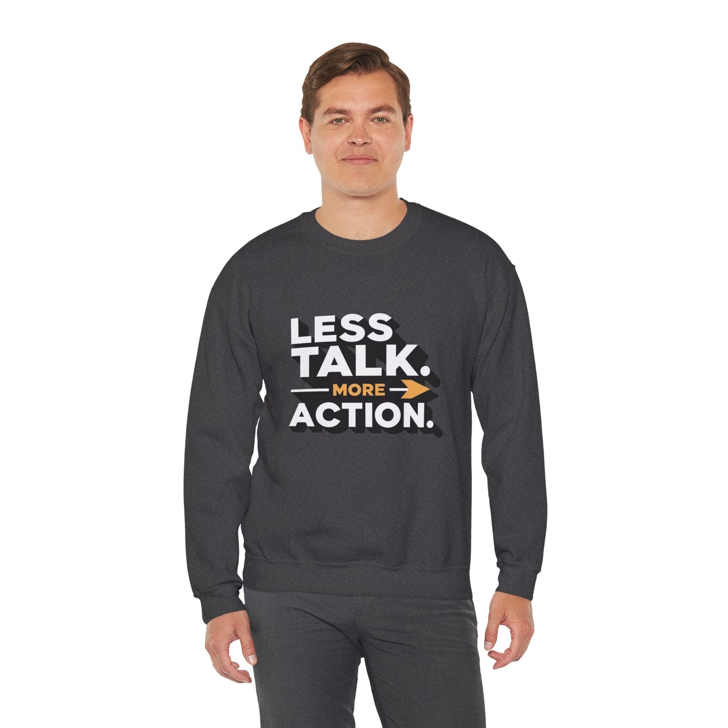 Crewneck Sweatshirt - "Less Talk. More Action." Motivational Pullover for Goal-Getters
