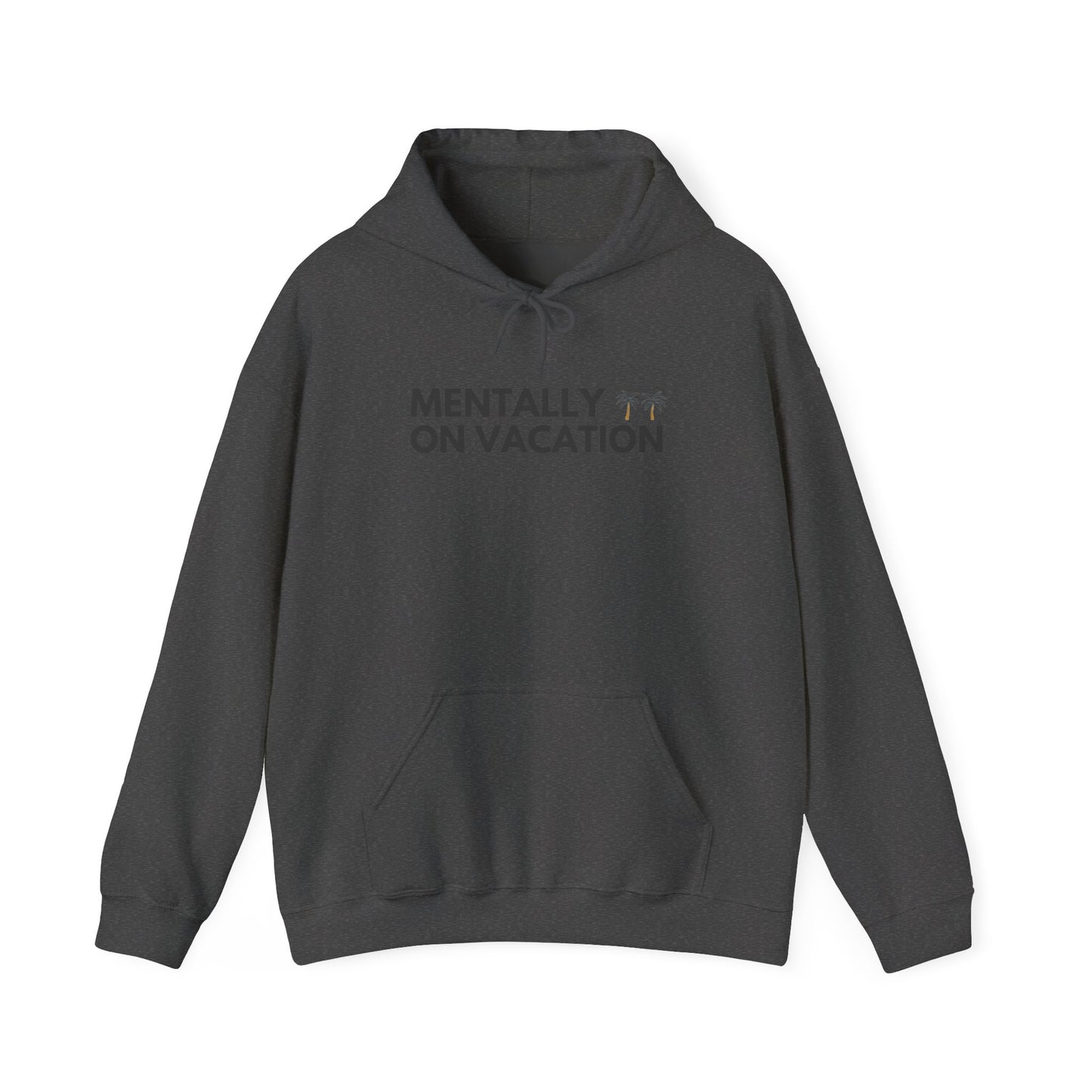 Mentally On Vacation Hoodie – Casual Travel & Relaxation Pullover