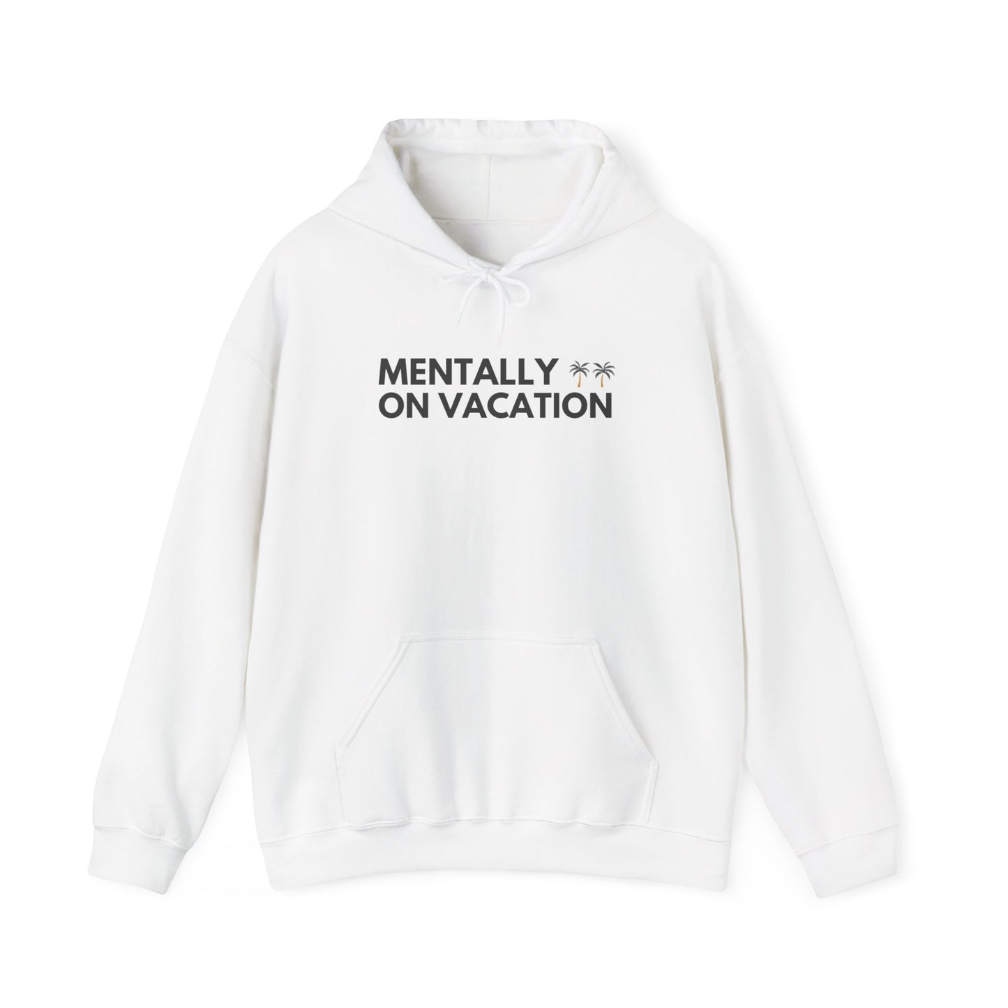 Mentally On Vacation Hoodie – Casual Travel & Relaxation Pullover