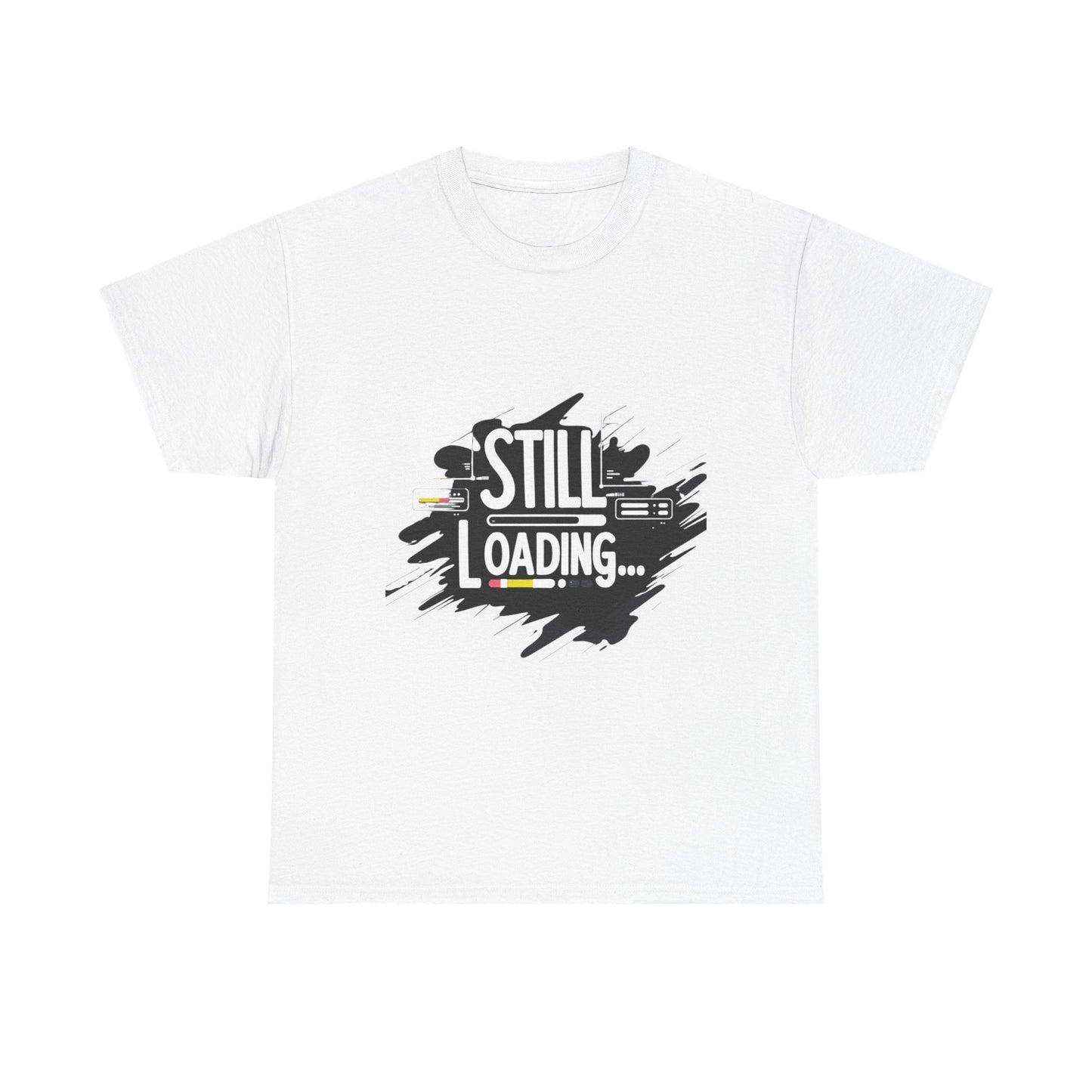 Still Loading T-Shirt — Minimalist Self-Care Tee for Mental Health Awareness