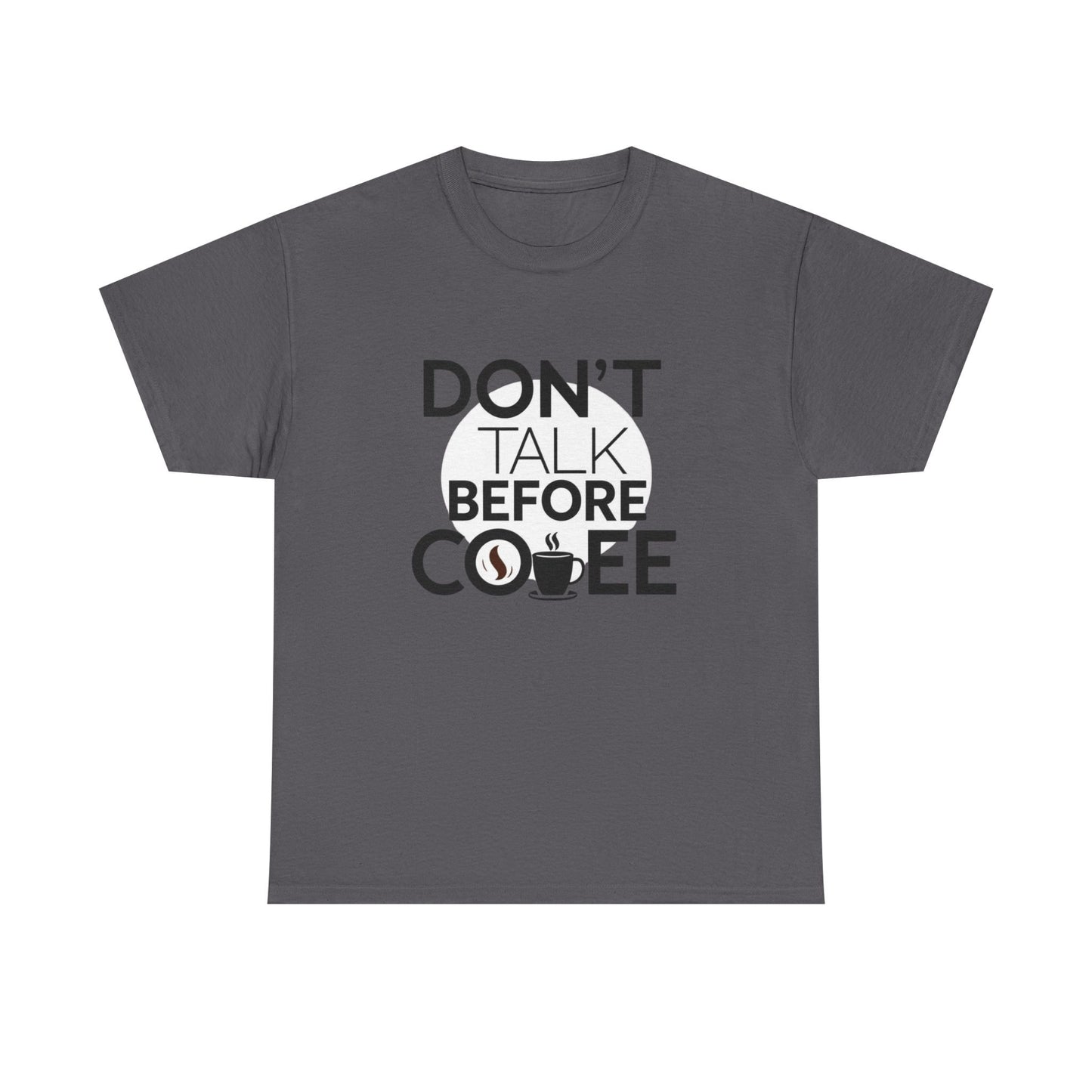 Don't Talk Before Coffee T‑Shirt — Funny Coffee Lover Tee