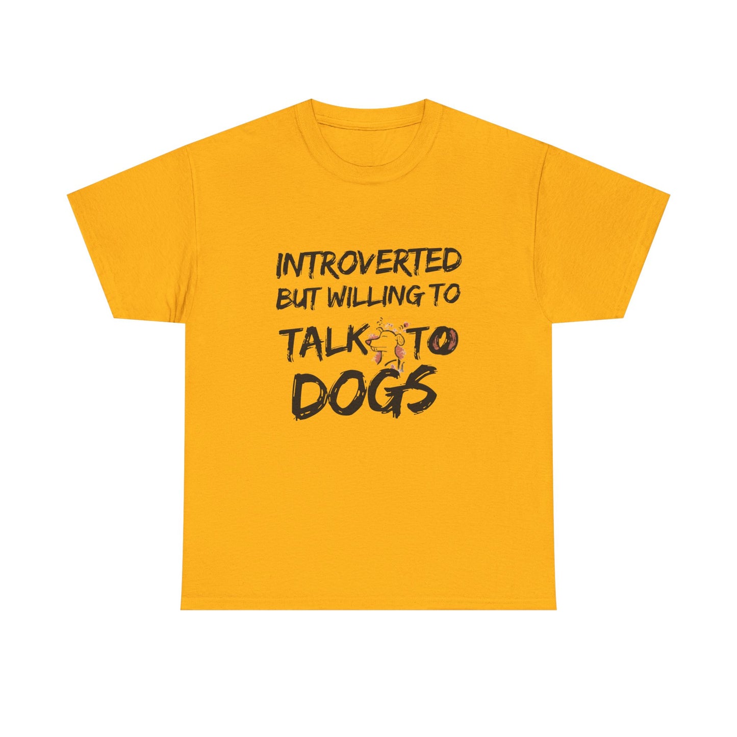 Introverted but Willing to Talk to Dogs T-Shirt
