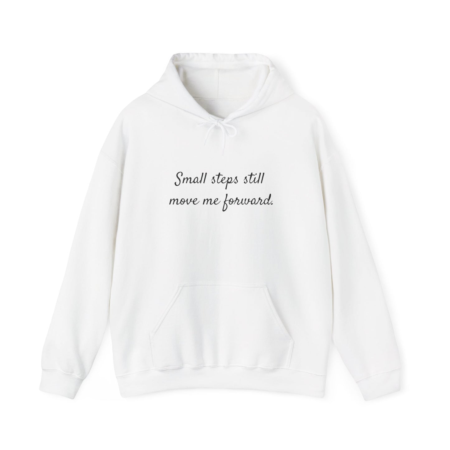 Inspirational Hoodie - "Small Steps Still Move Me Forward" Minimal Motivational Sweatshirt