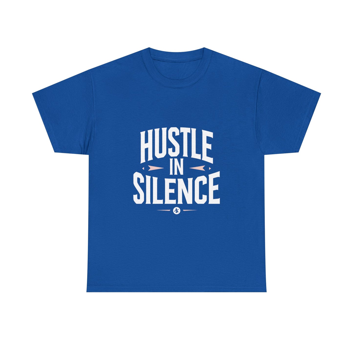 Hustle In Silence Graphic Tee — Motivational Work Ethic Shirt