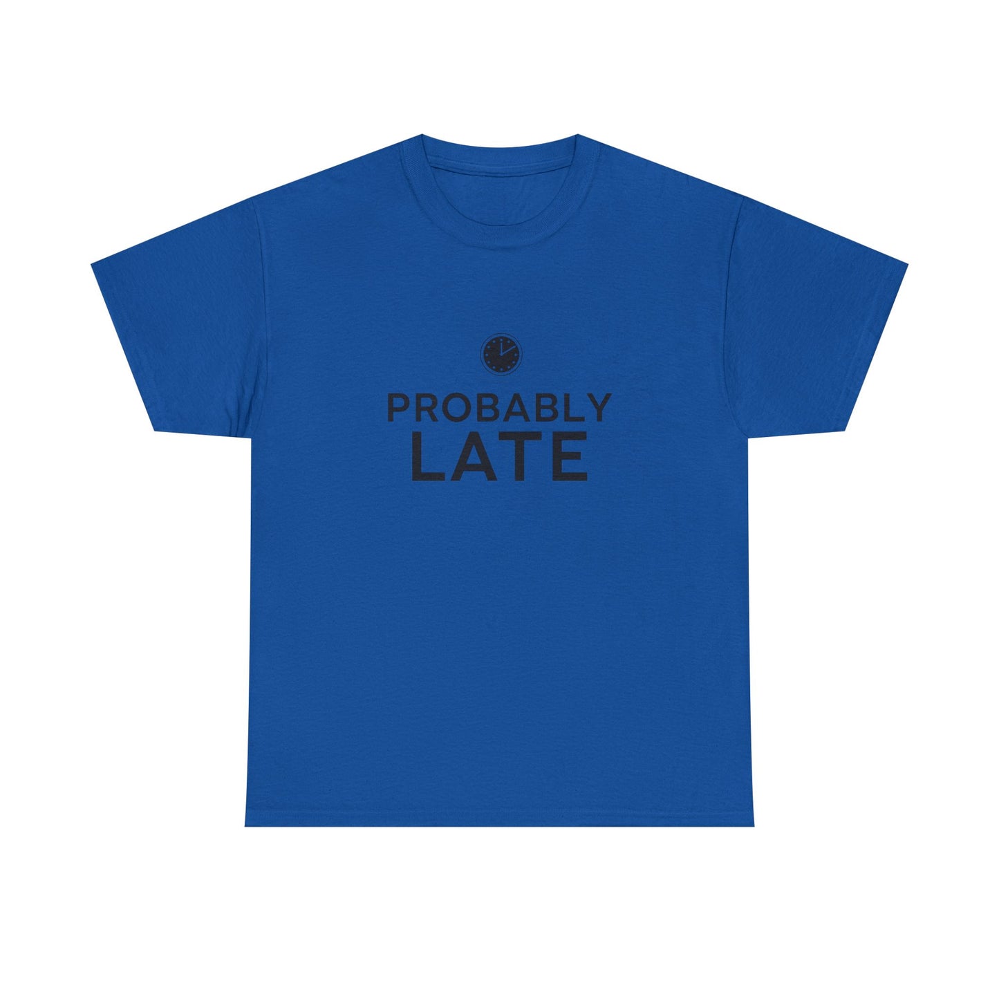 Probably Late T-Shirt — Funny Minimalist Clock Graphic Tee