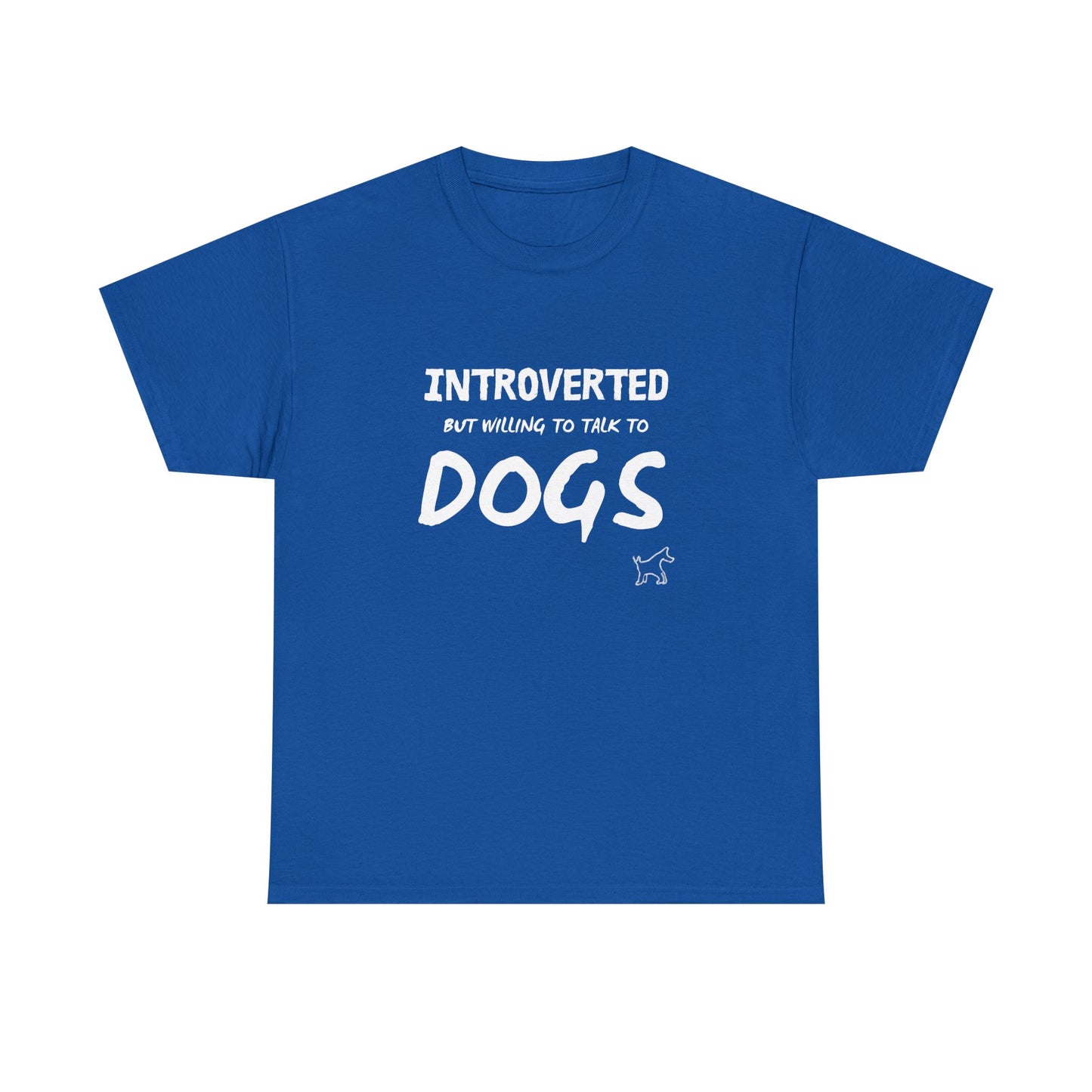 Introverted But Willing to Talk to Dogs T-Shirt — Funny Dog Lover Tee