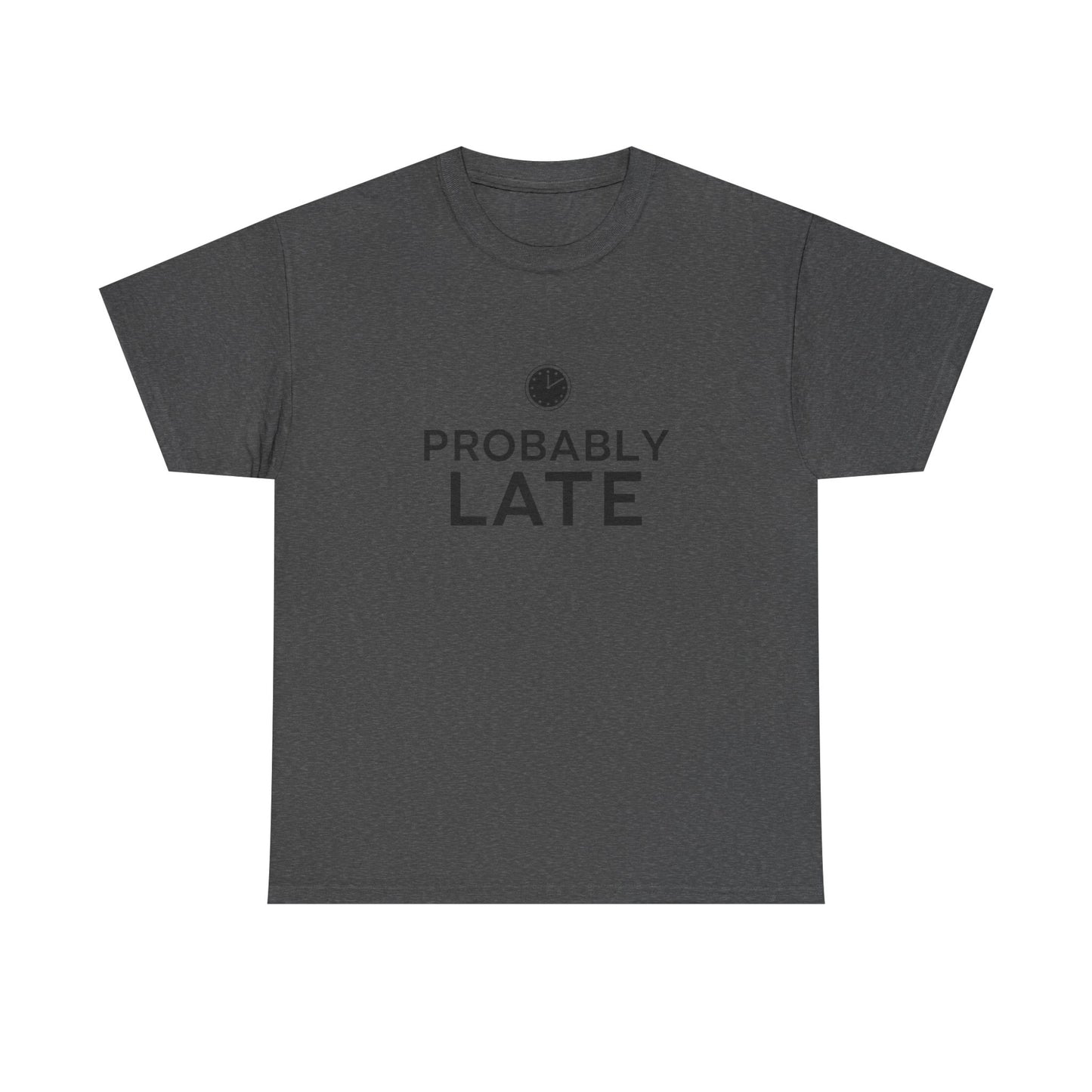 Probably Late T-Shirt — Funny Minimalist Clock Graphic Tee