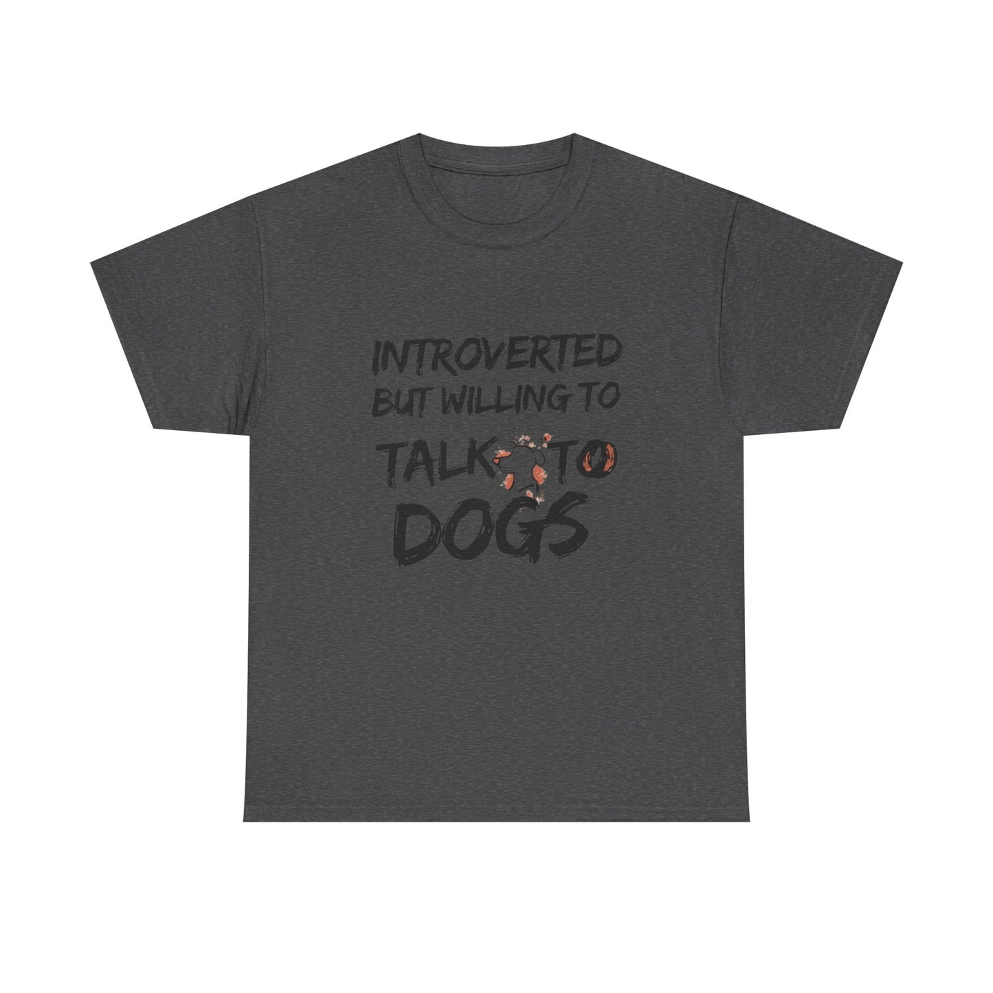 Introverted but Willing to Talk to Dogs T-Shirt