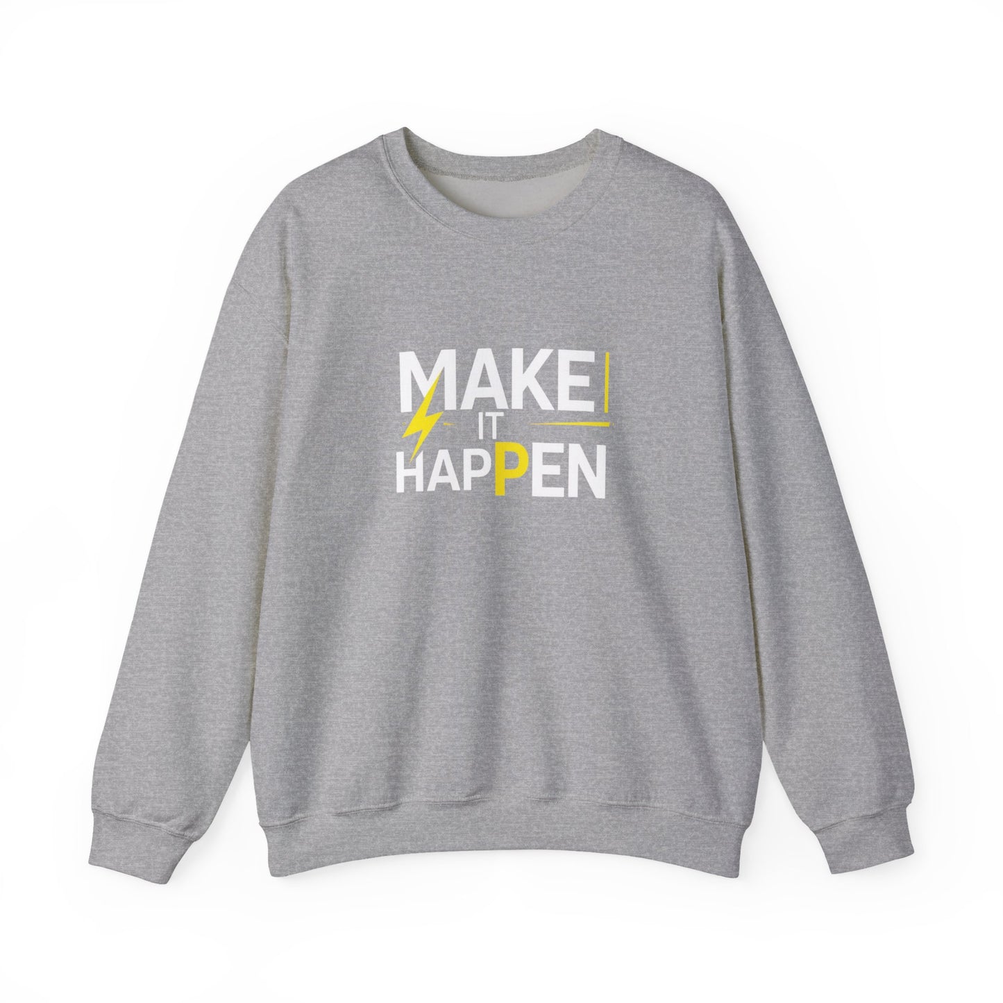 Make It Happen Sweatshirt — Motivational Crewneck for Goal-Getters