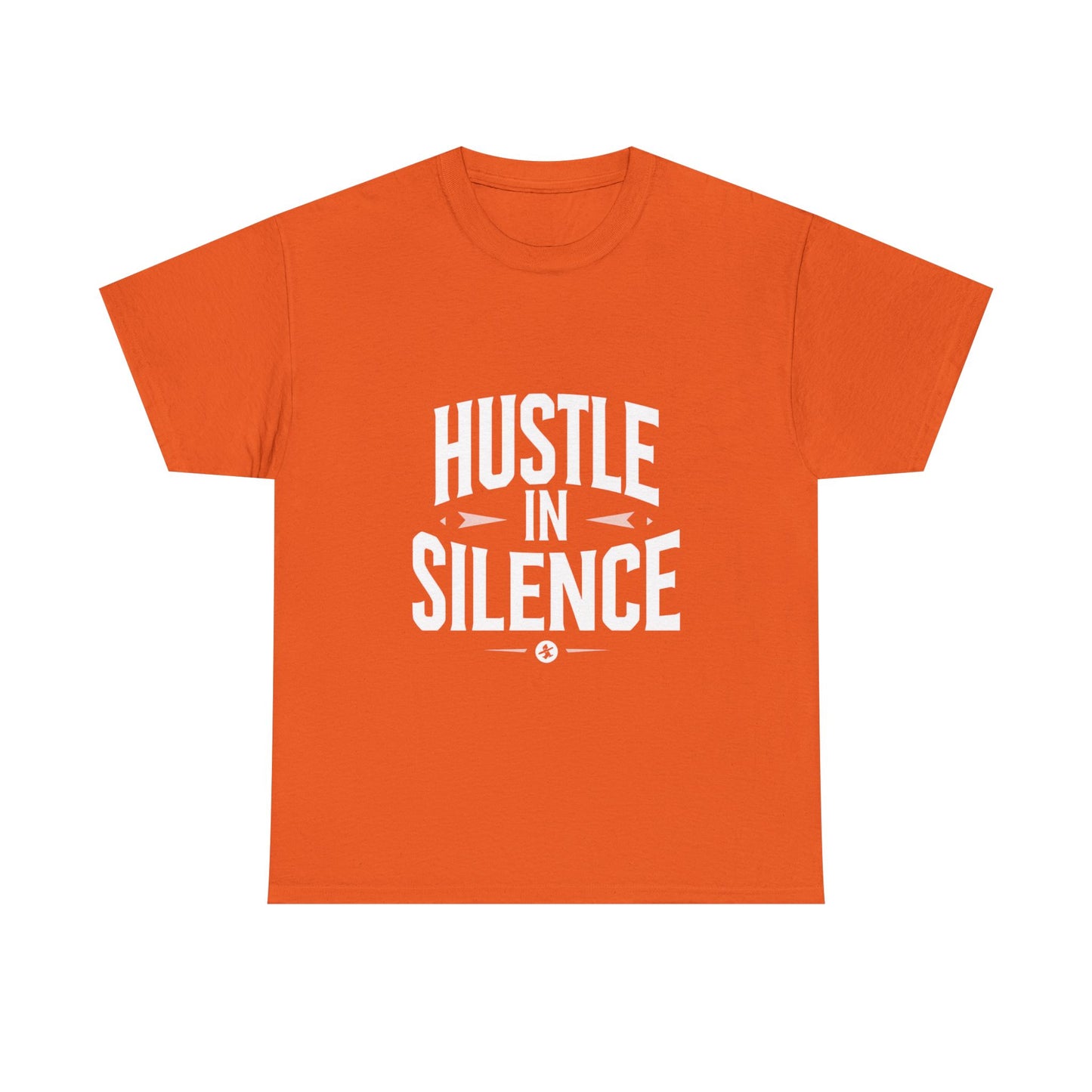 Hustle In Silence Graphic Tee — Motivational Work Ethic Shirt