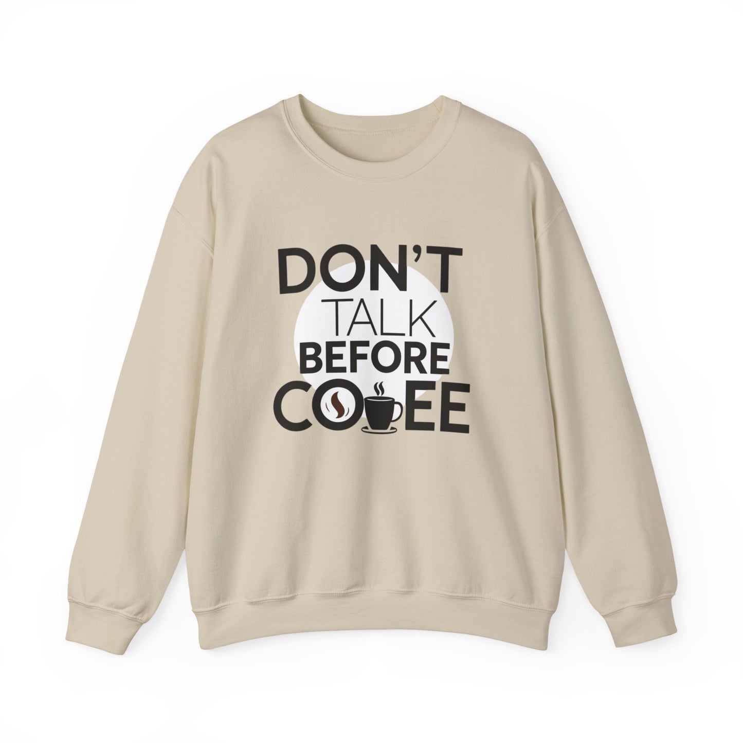Coffee Crewneck Sweatshirt — "Don't Talk Before Coffee" Funny Morning Sweatshirt