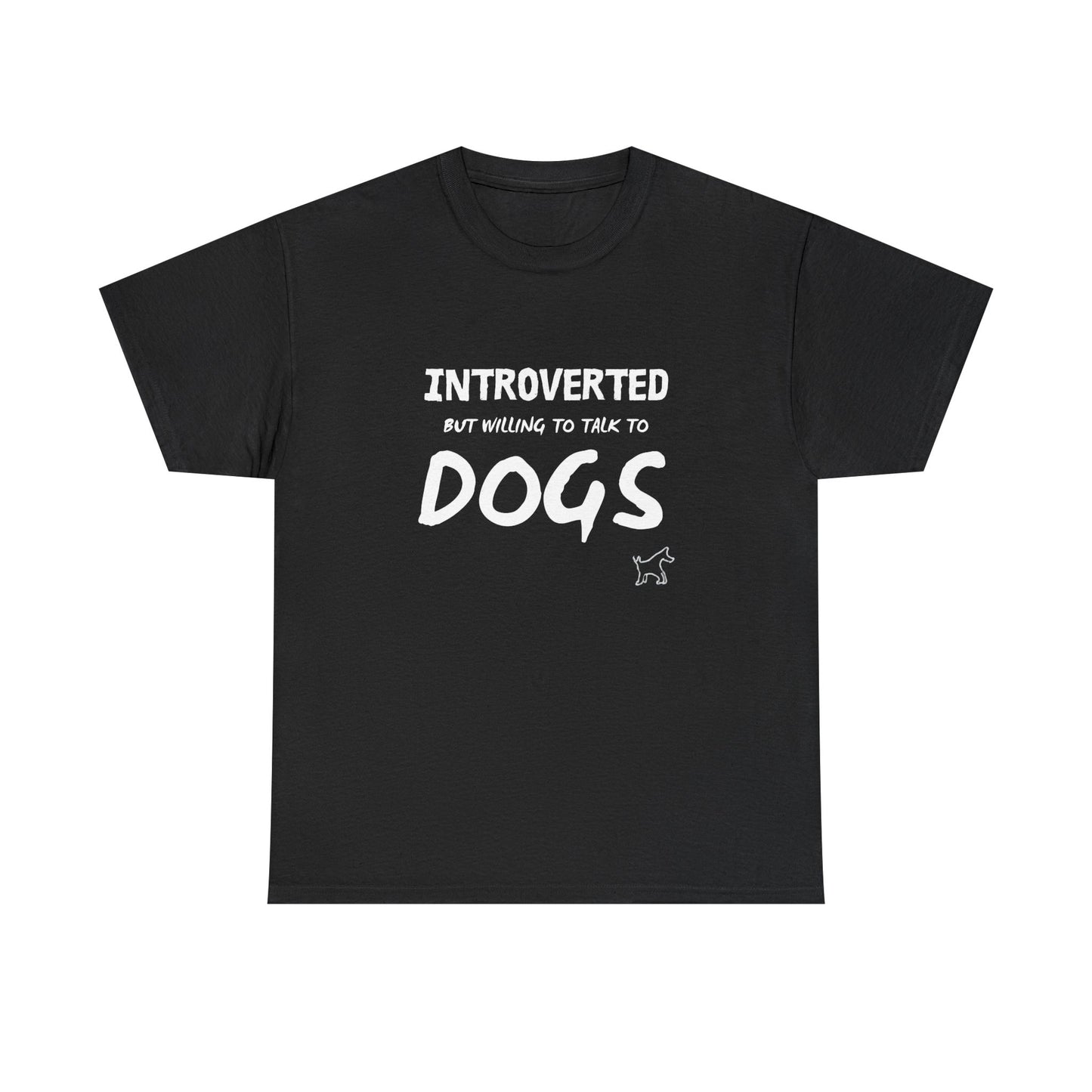 Introverted But Willing to Talk to Dogs T-Shirt — Funny Dog Lover Tee