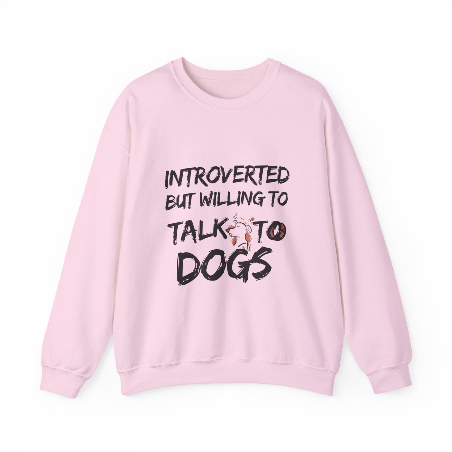 Crewneck Sweatshirt — "Introverted But Willing to Talk to Dogs" Graphic