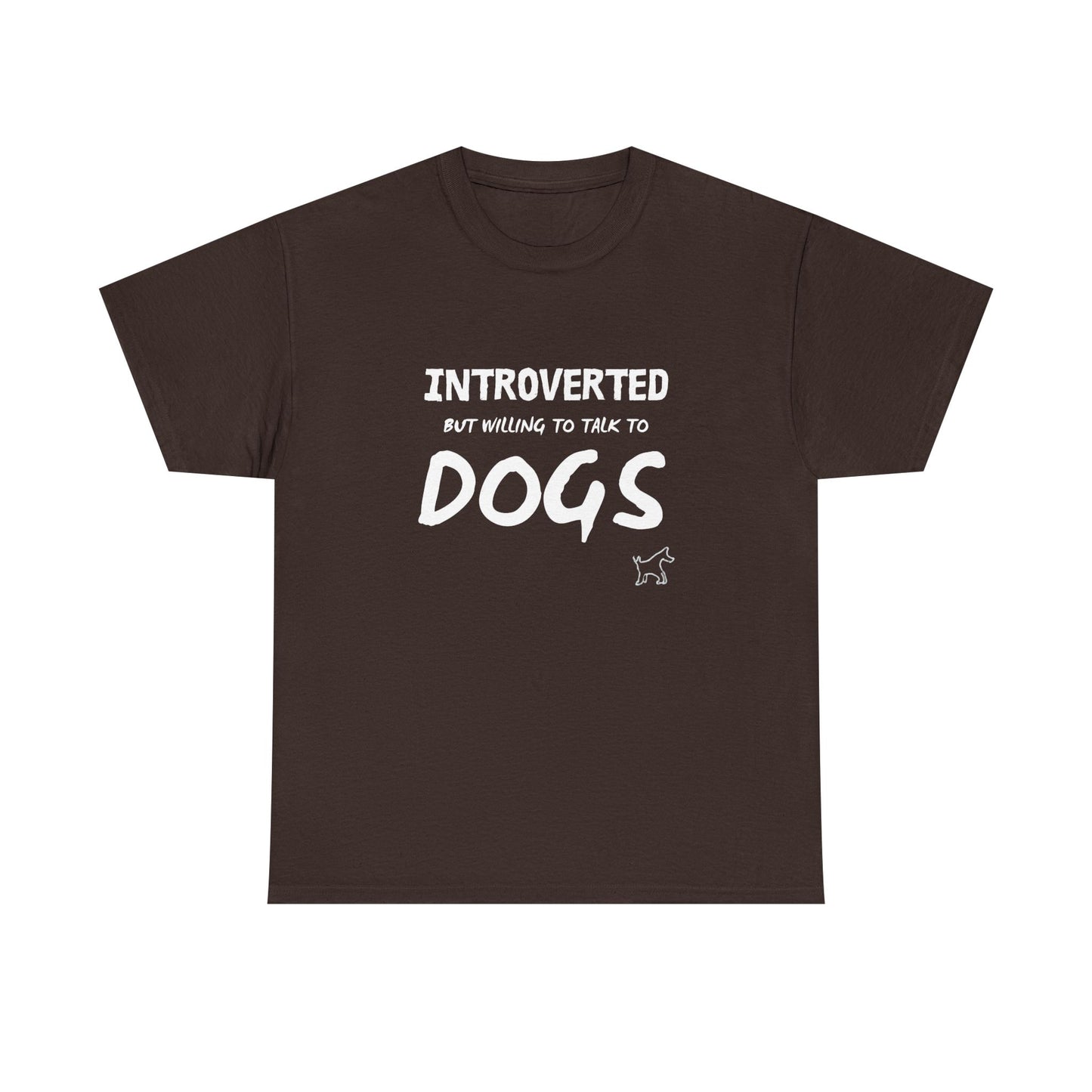 Introverted But Willing to Talk to Dogs T-Shirt — Funny Dog Lover Tee