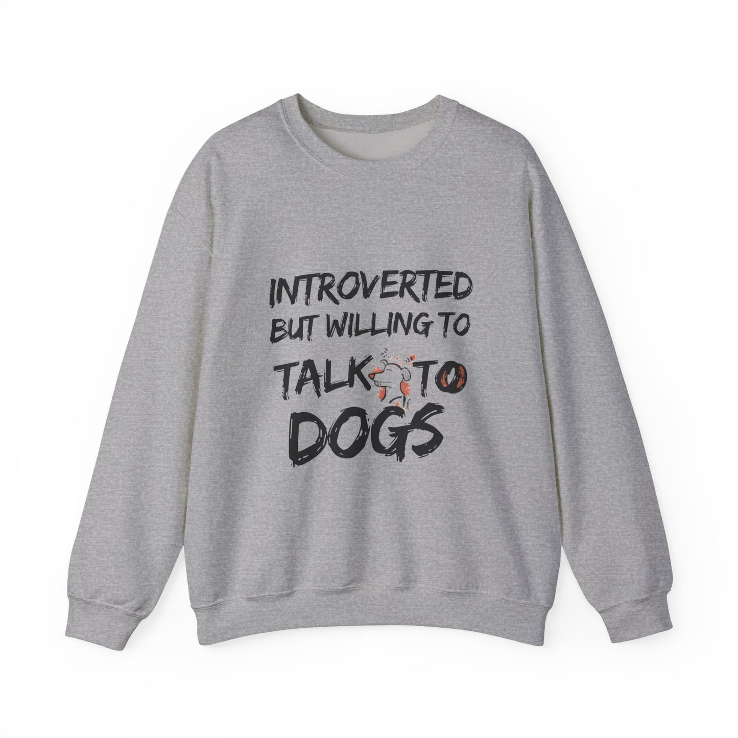 Crewneck Sweatshirt — "Introverted But Willing to Talk to Dogs" Graphic