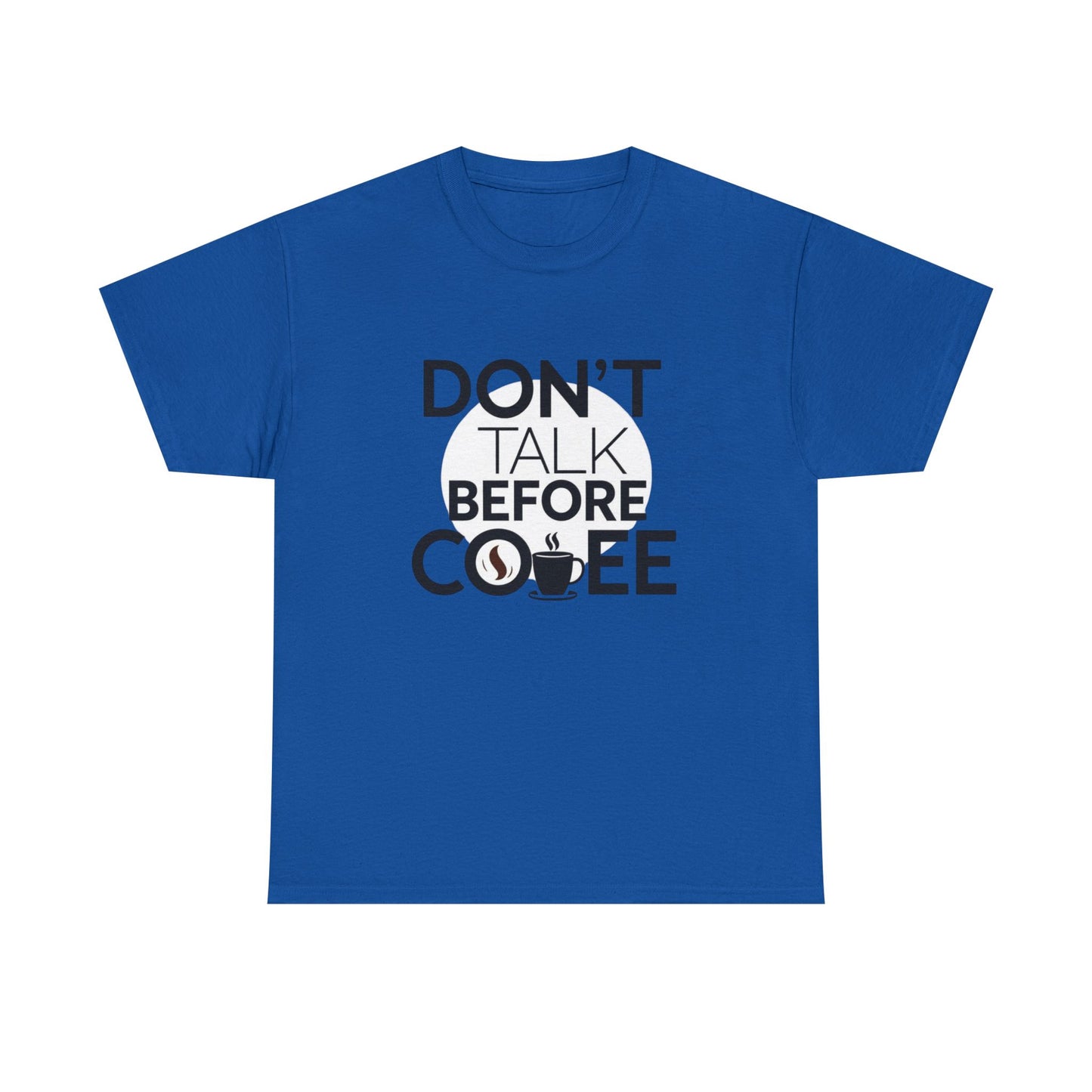 Don't Talk Before Coffee T‑Shirt — Funny Coffee Lover Tee