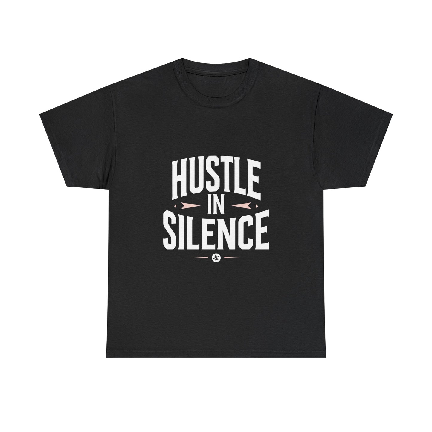 Hustle In Silence Graphic Tee — Motivational Work Ethic Shirt