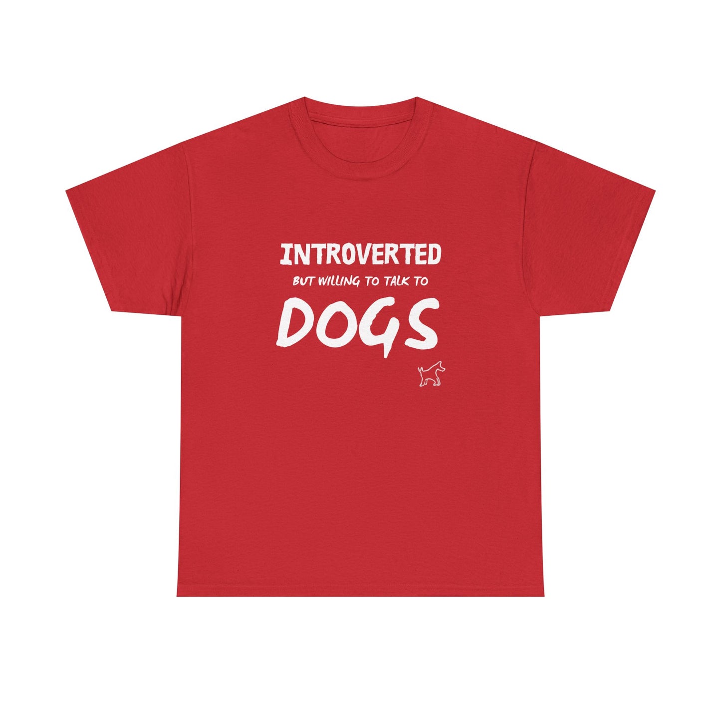 Introverted But Willing to Talk to Dogs T-Shirt — Funny Dog Lover Tee