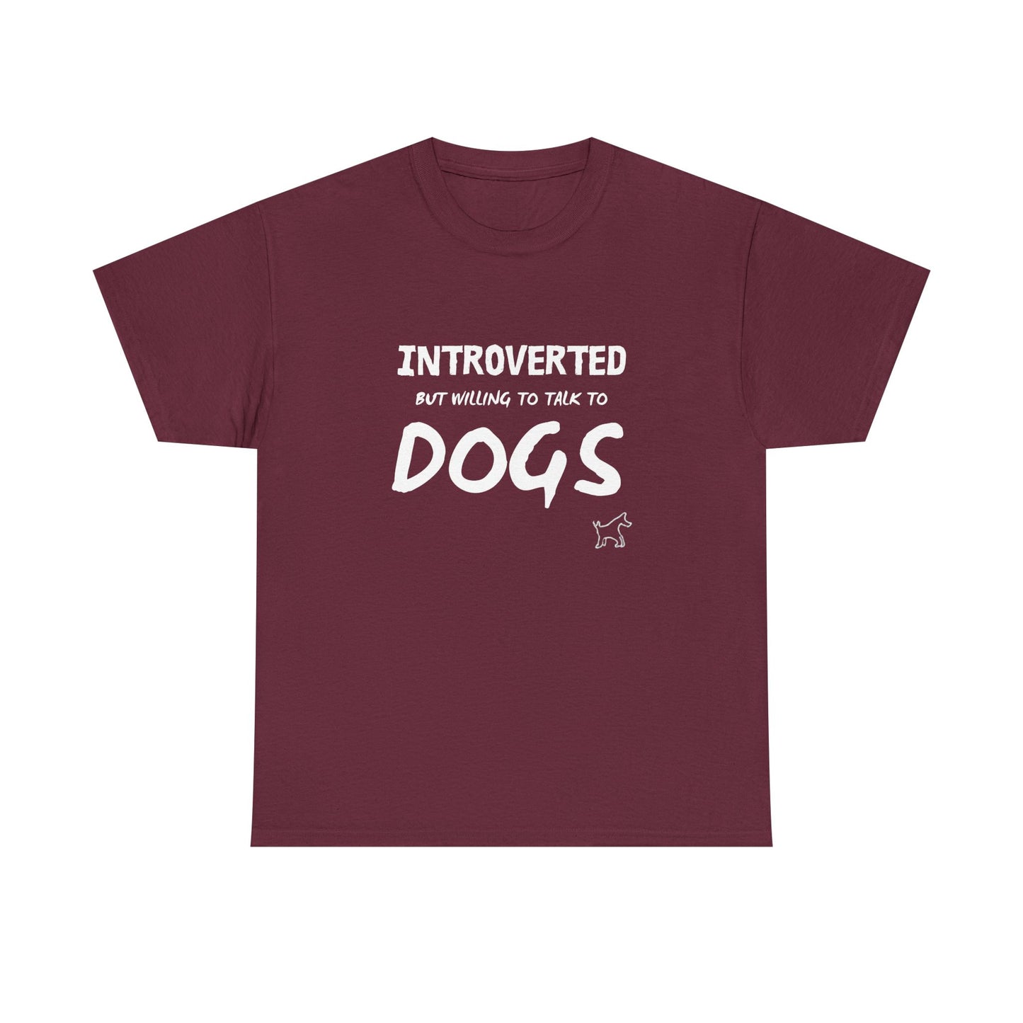 Introverted But Willing to Talk to Dogs T-Shirt — Funny Dog Lover Tee