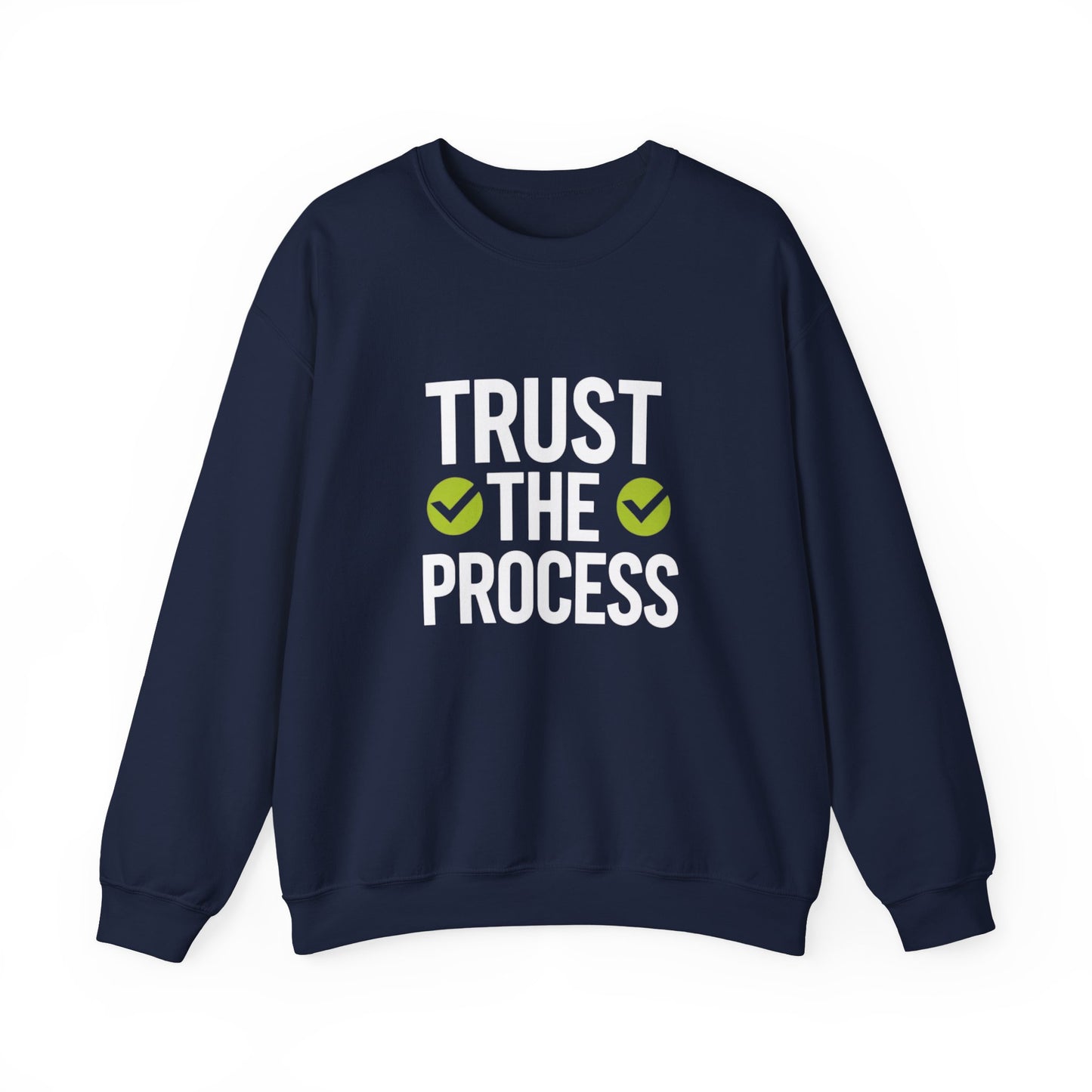 Trust The Process Crewneck Sweatshirt — Motivational Graphic Crewneck