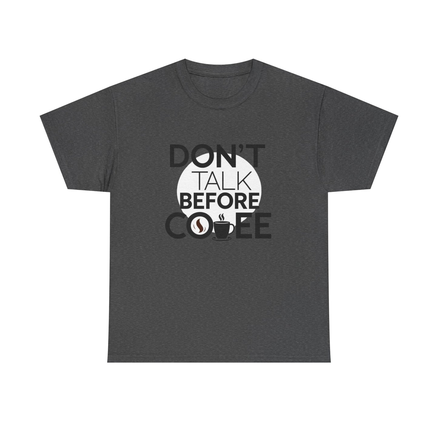 Don't Talk Before Coffee T‑Shirt — Funny Coffee Lover Tee