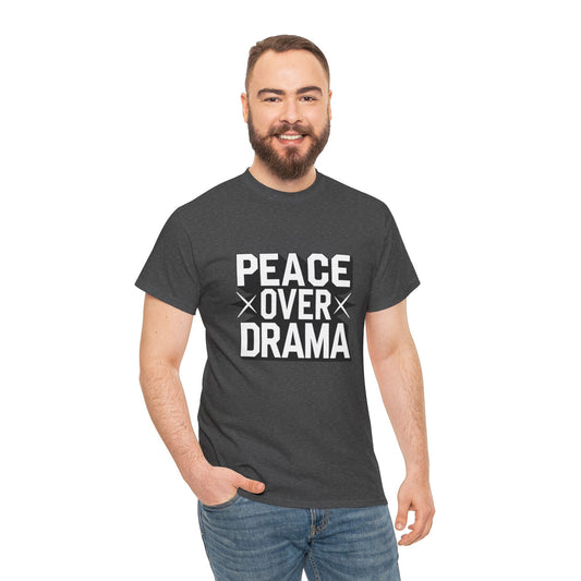 Peace Over Drama T-Shirt — Bold Typography Graphic Tee