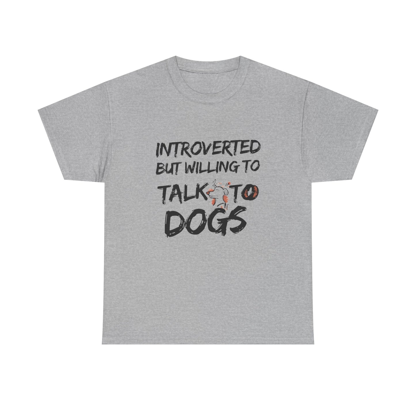 Introverted but Willing to Talk to Dogs T-Shirt