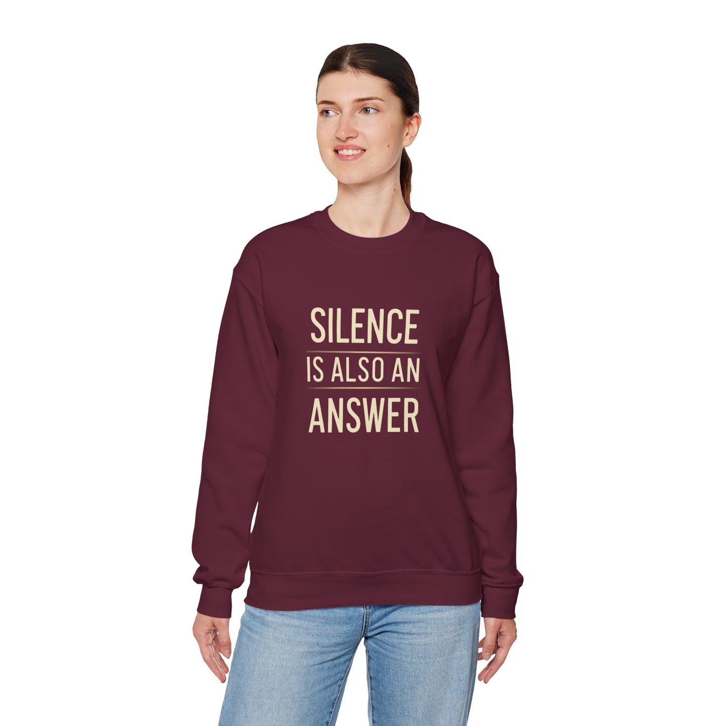 Crewneck Sweatshirt — "Silence Is Also An Answer" Bold Text Graphic, Minimalist Statement Pullover