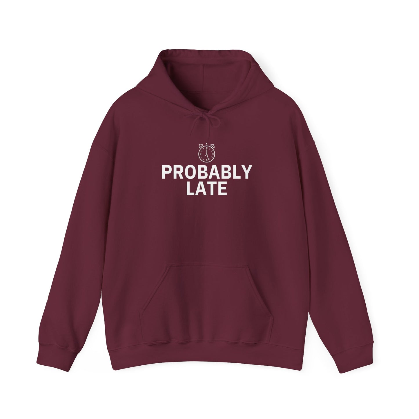 Probably Late Hoodie — Funny Minimalist Graphic Pullover