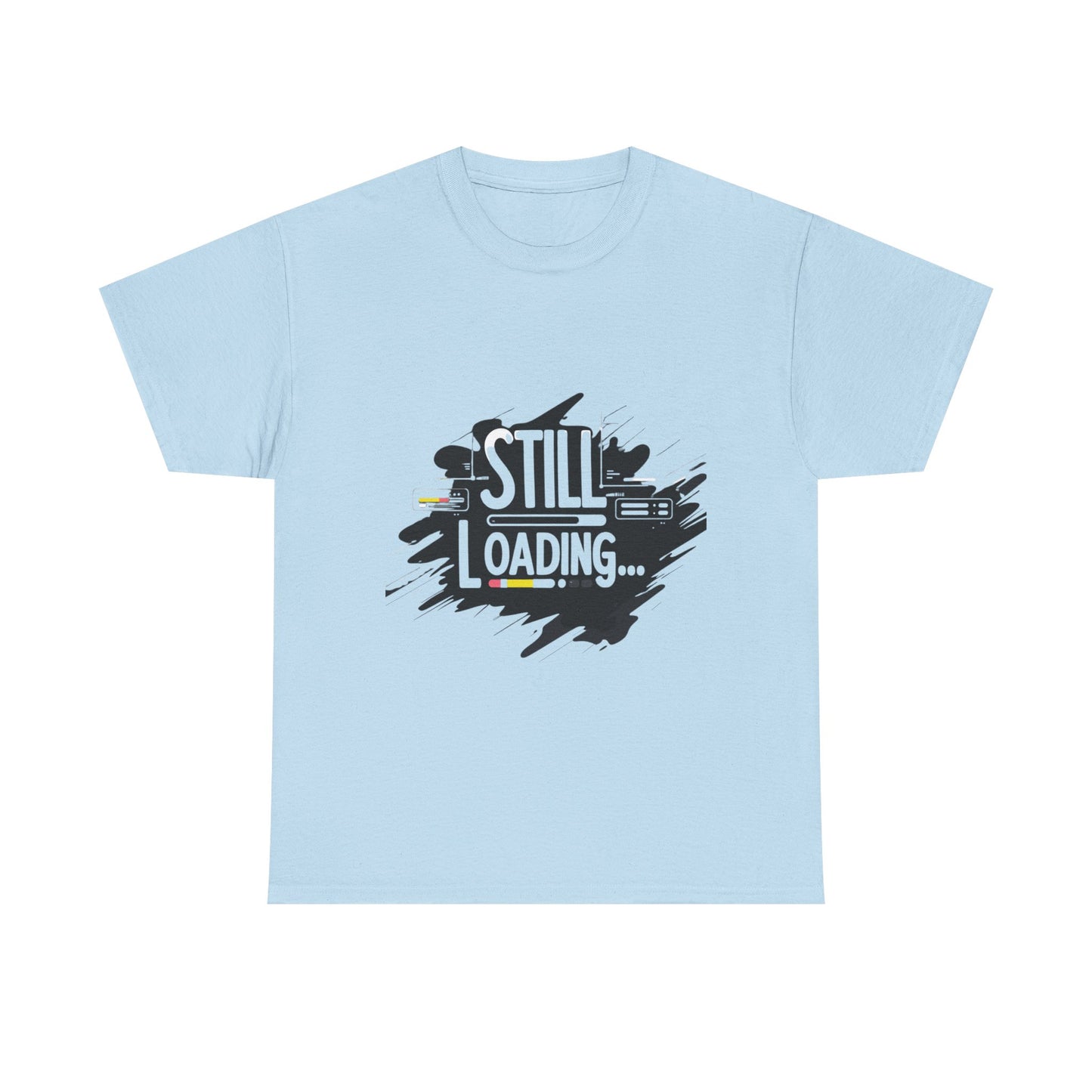 Still Loading T-Shirt — Minimalist Self-Care Tee for Mental Health Awareness