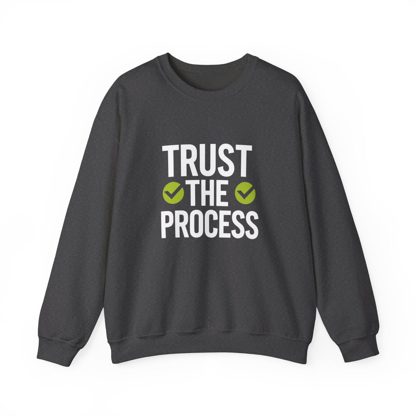 Trust The Process Crewneck Sweatshirt — Motivational Graphic Crewneck