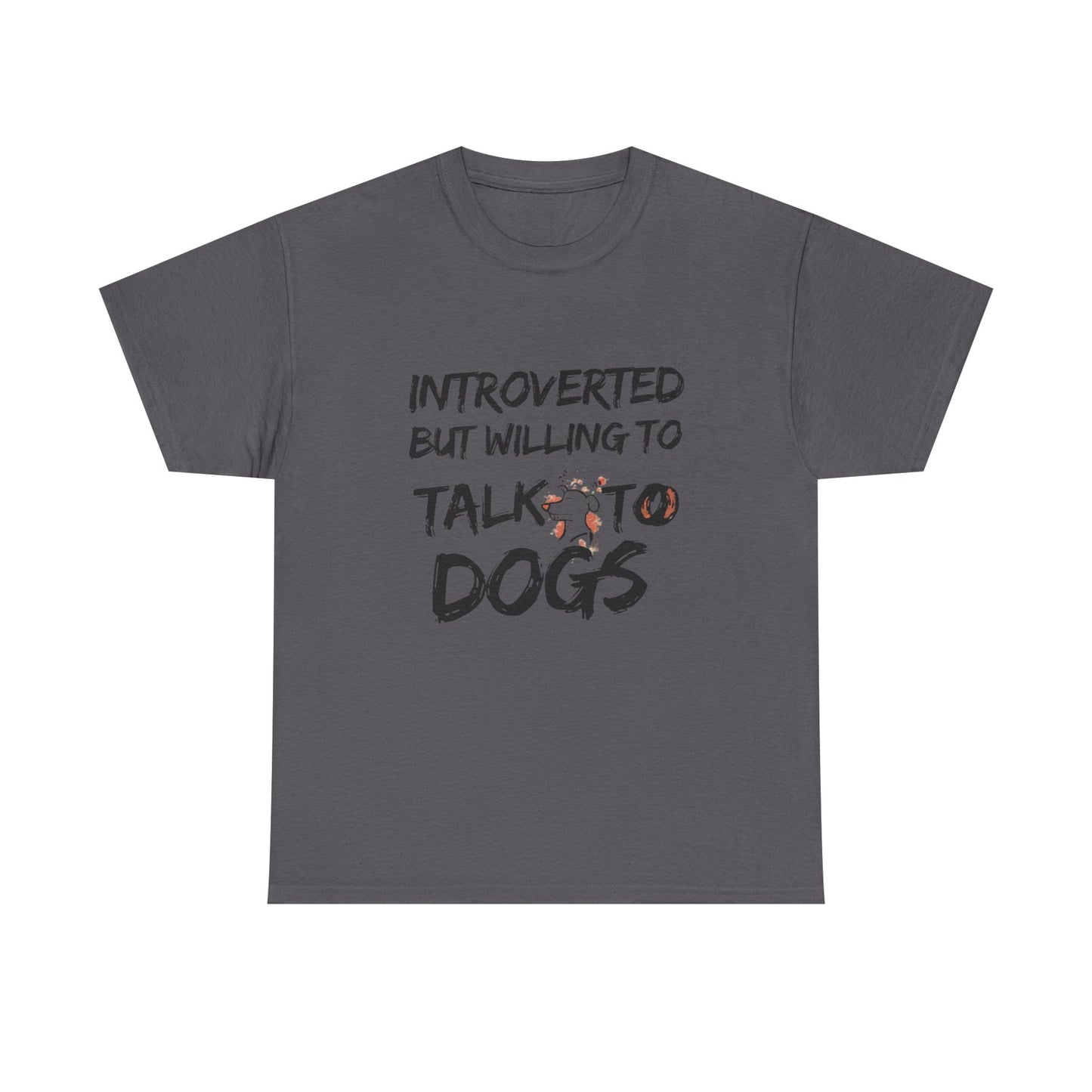 Introverted but Willing to Talk to Dogs T-Shirt