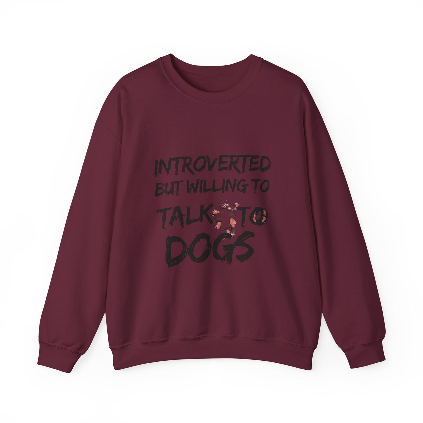 Crewneck Sweatshirt — "Introverted But Willing to Talk to Dogs" Graphic