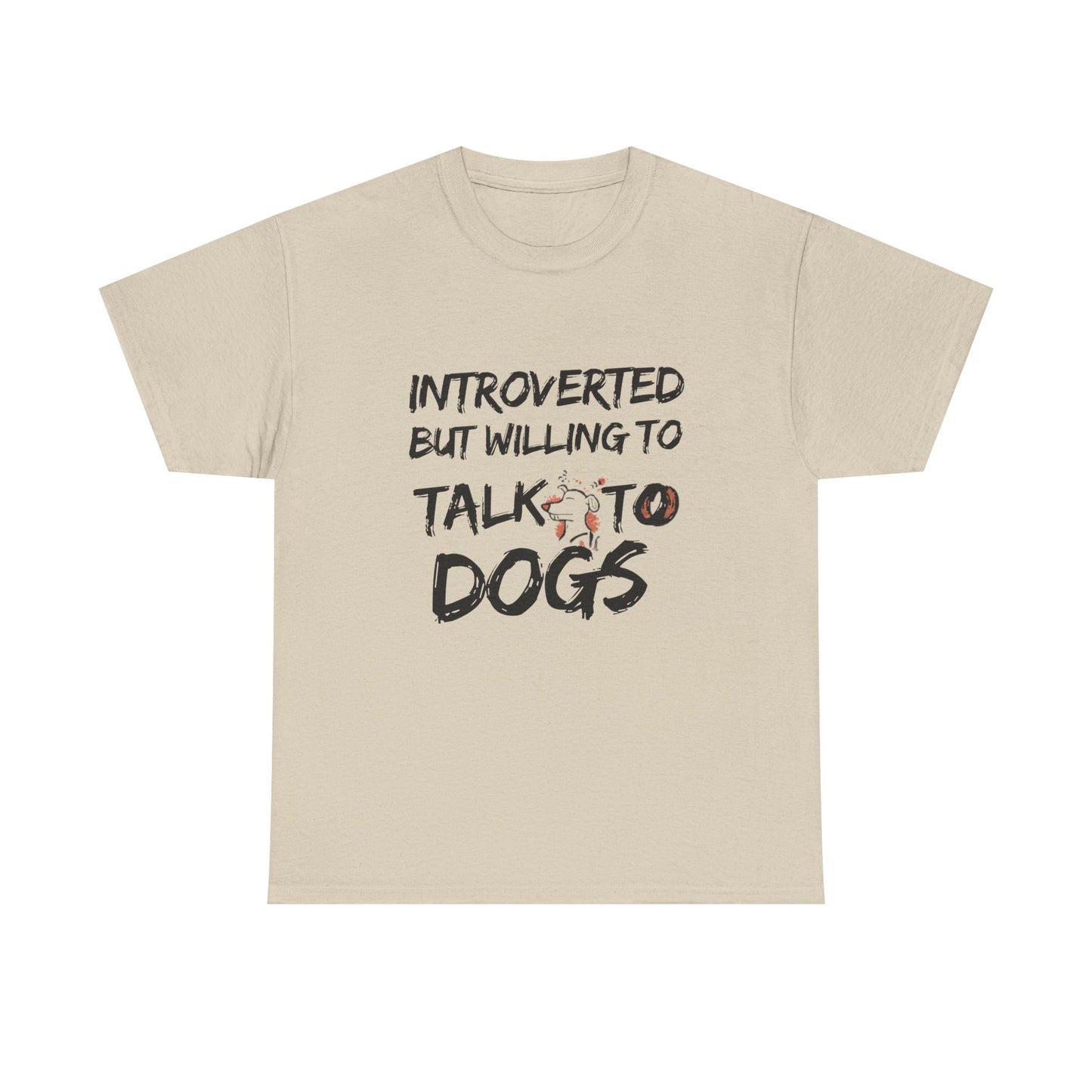 Introverted but Willing to Talk to Dogs T-Shirt
