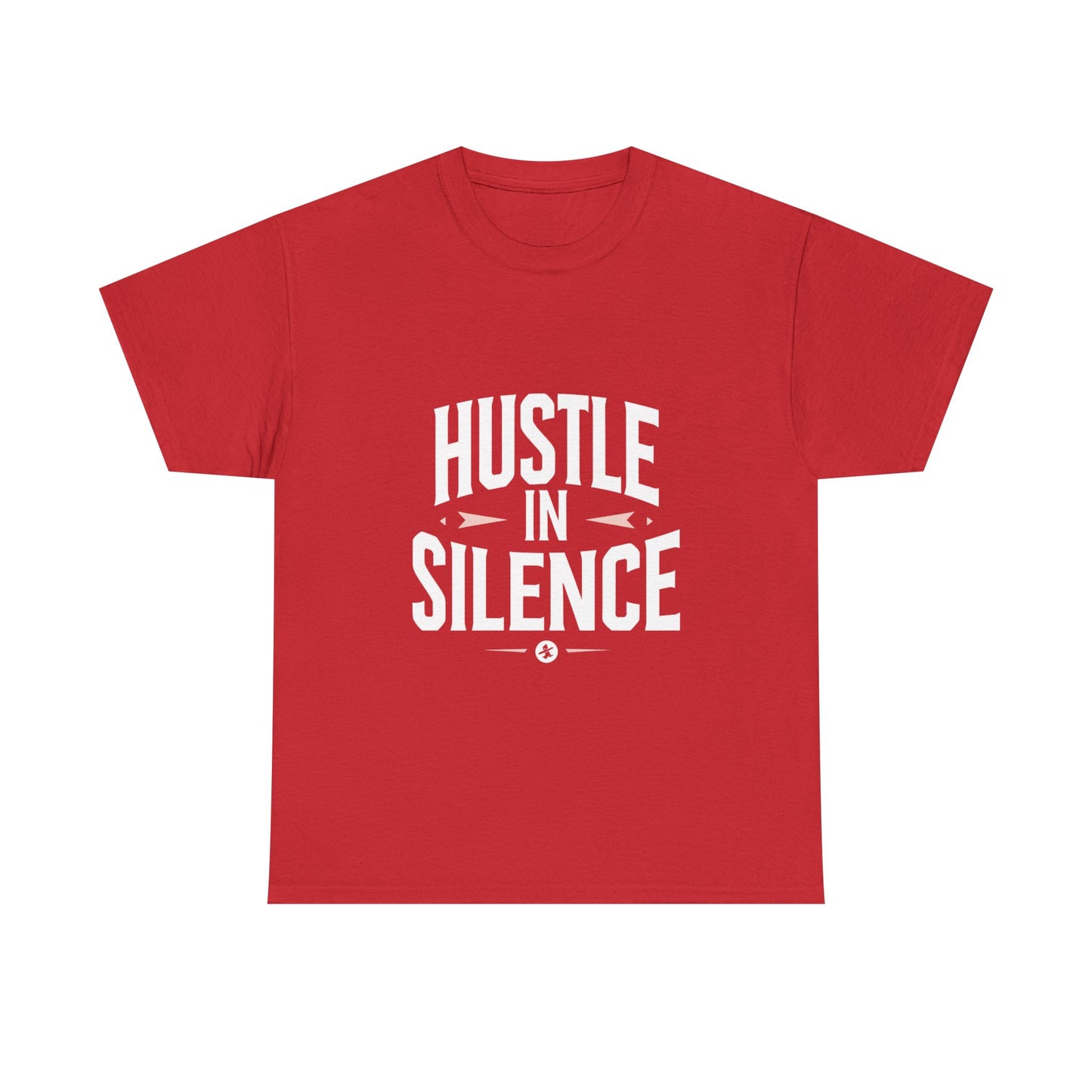 Hustle In Silence Graphic Tee — Motivational Work Ethic Shirt