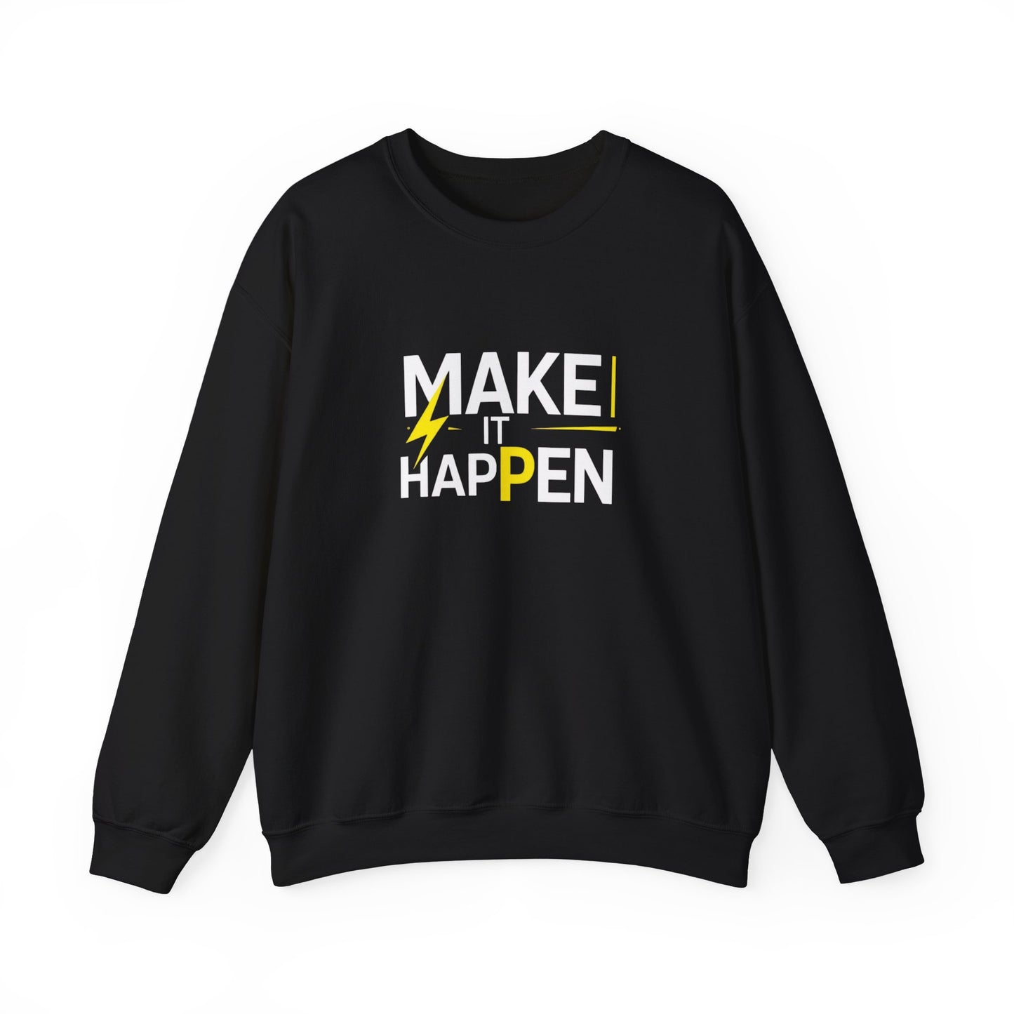 Make It Happen Sweatshirt — Motivational Crewneck for Goal-Getters