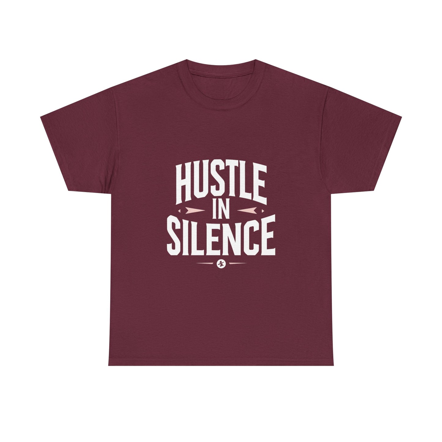 Hustle In Silence Graphic Tee — Motivational Work Ethic Shirt
