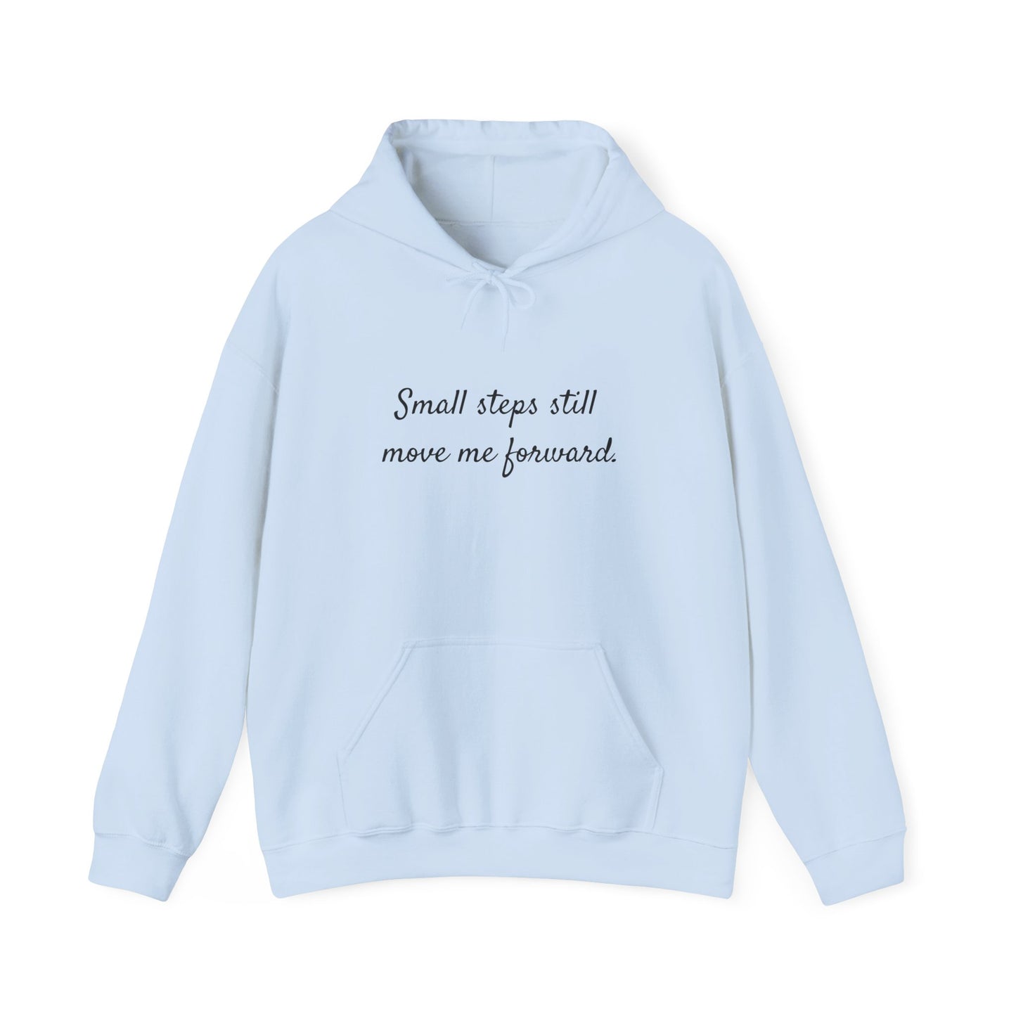 Inspirational Hoodie - "Small Steps Still Move Me Forward" Minimal Motivational Sweatshirt
